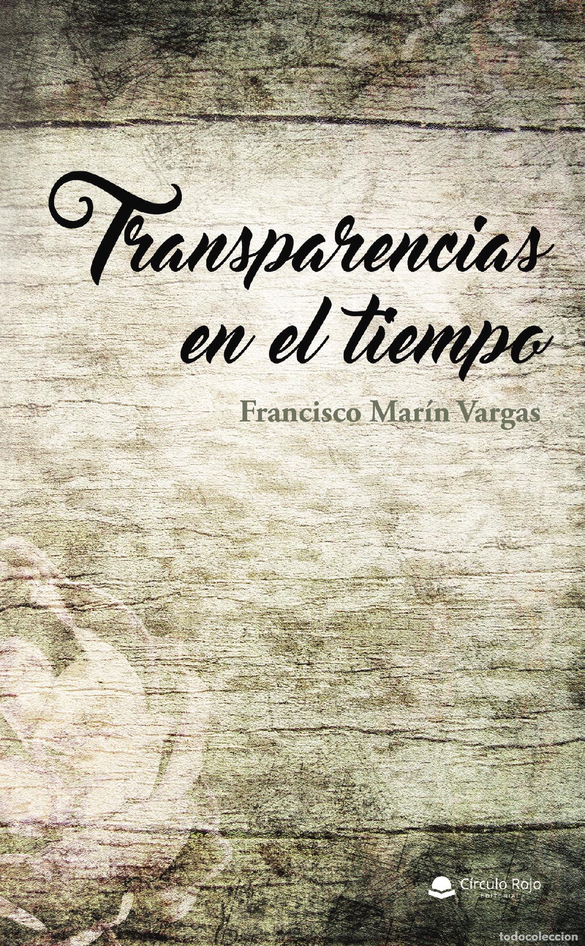 Libri: Transparencias en el tiempo - Francisco Mar&iacute;n Vargas