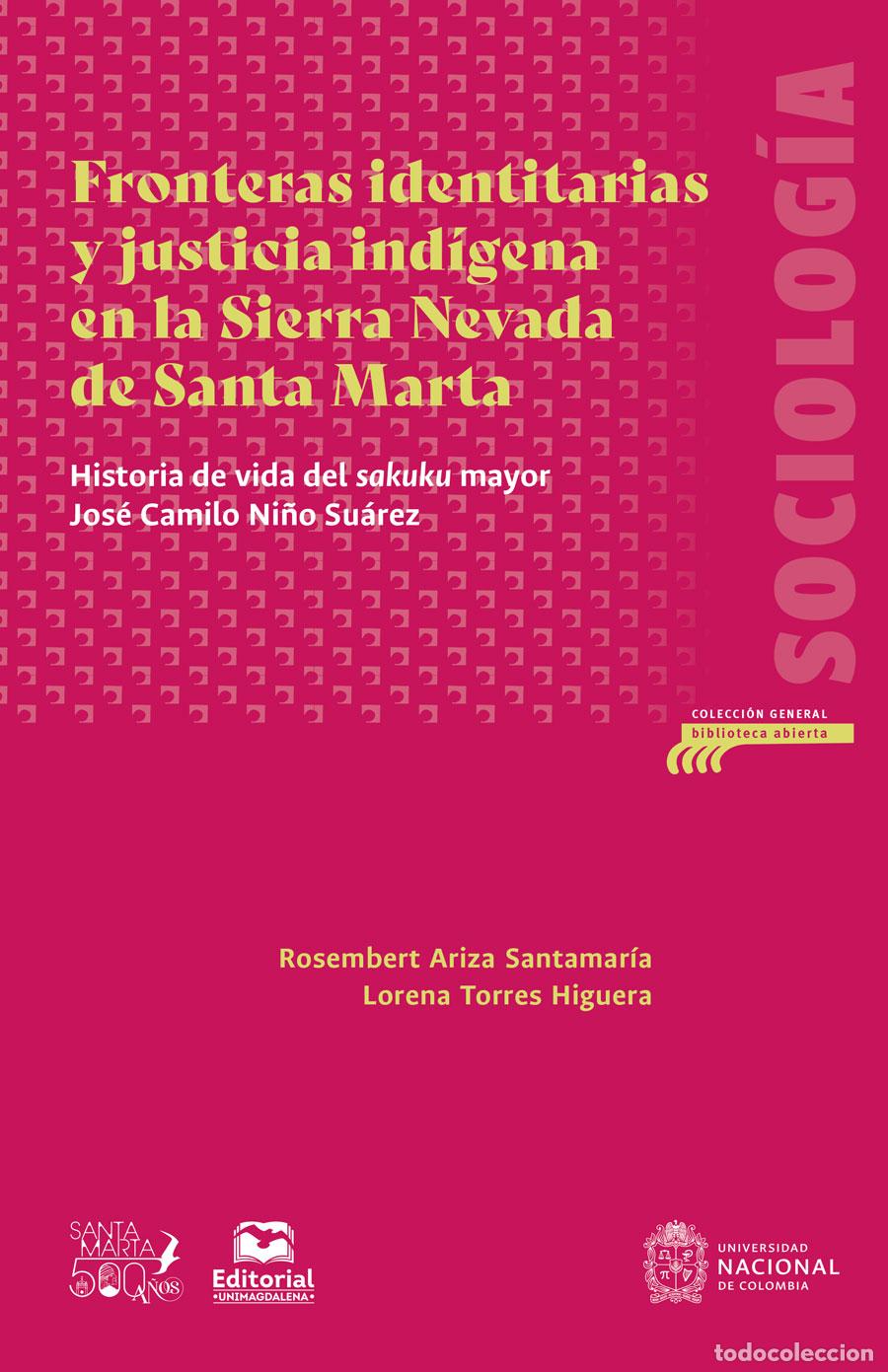 Libros: Fronteras identitarias y justicia ind&iacute;gena en la Sierra Nevada de Santa Marta - Historia de vida del