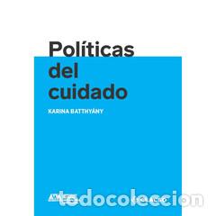 Libros: Pol&iacute;ticas del cuidado - Karina Batthy&aacute;ny - Foto 1