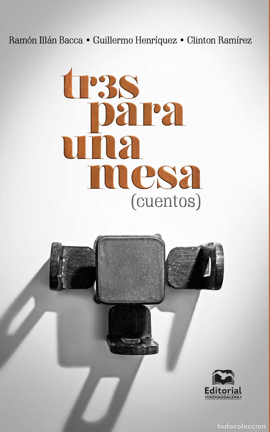 Libri: Tres para una mesa (cuentos) - Ram&oacute;n Ill&aacute;n Bacca