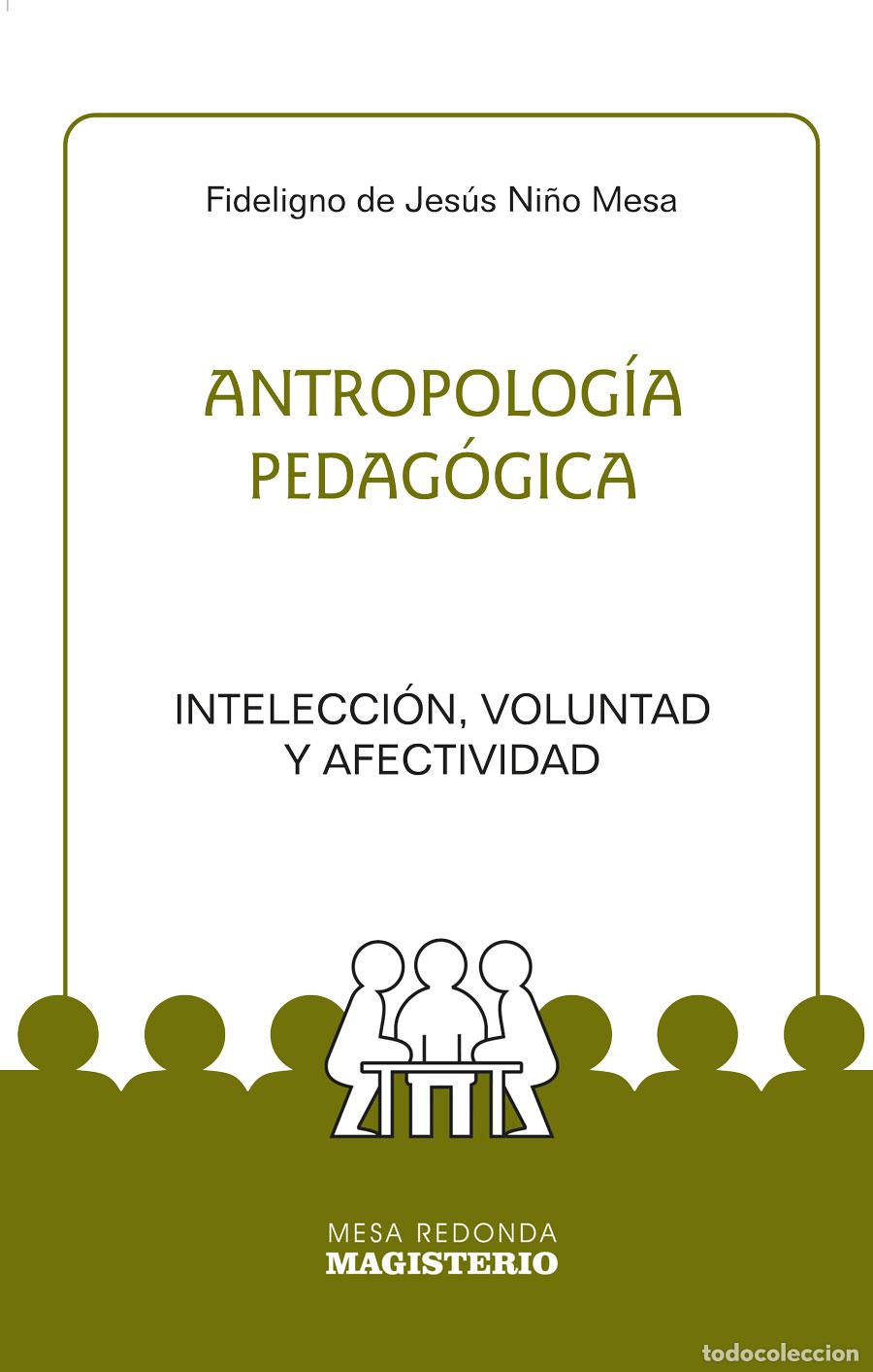Libri: Antropolog&iacute;a Pedag&oacute;gica - Intelecci&oacute;n, voluntad y afectividad - Fideligno de Jes&uacute;s Ni&ntilde;o Mesa