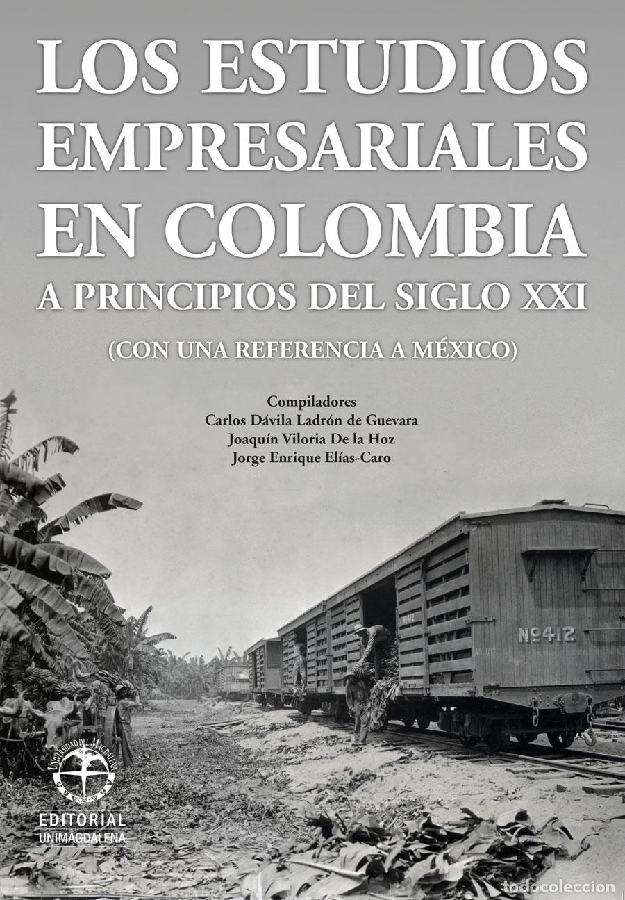 Libri: Los estudios empresariales en Colombia a principios del siglo XXI (Con una referencia a M&eacute;xico) - Jo