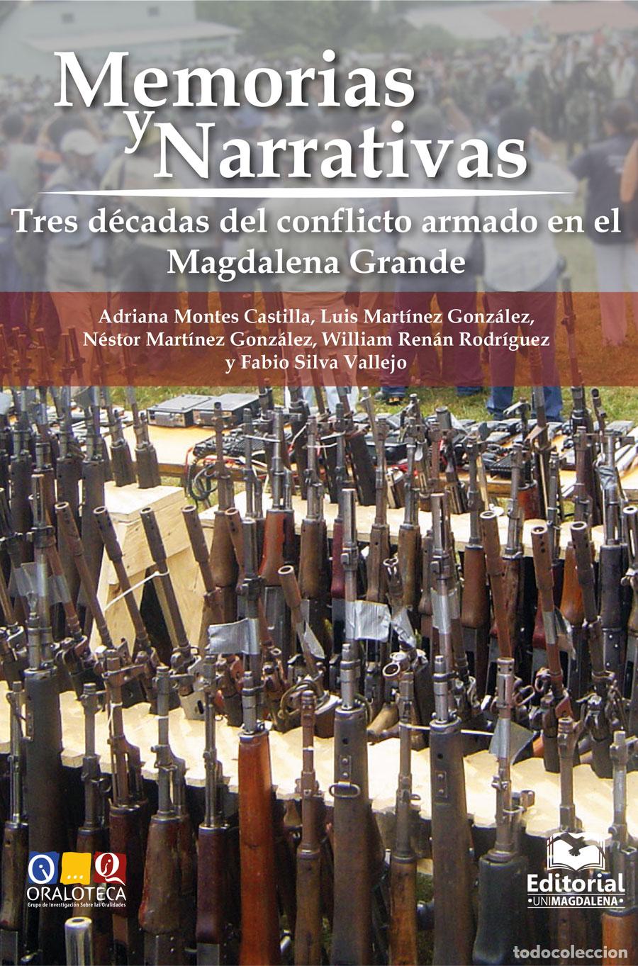 Livres: Memorias y narrativas - Tres d&eacute;cadas del conflicto armado en el Magdalena Grande - Luis Mart&iacute;nez Go