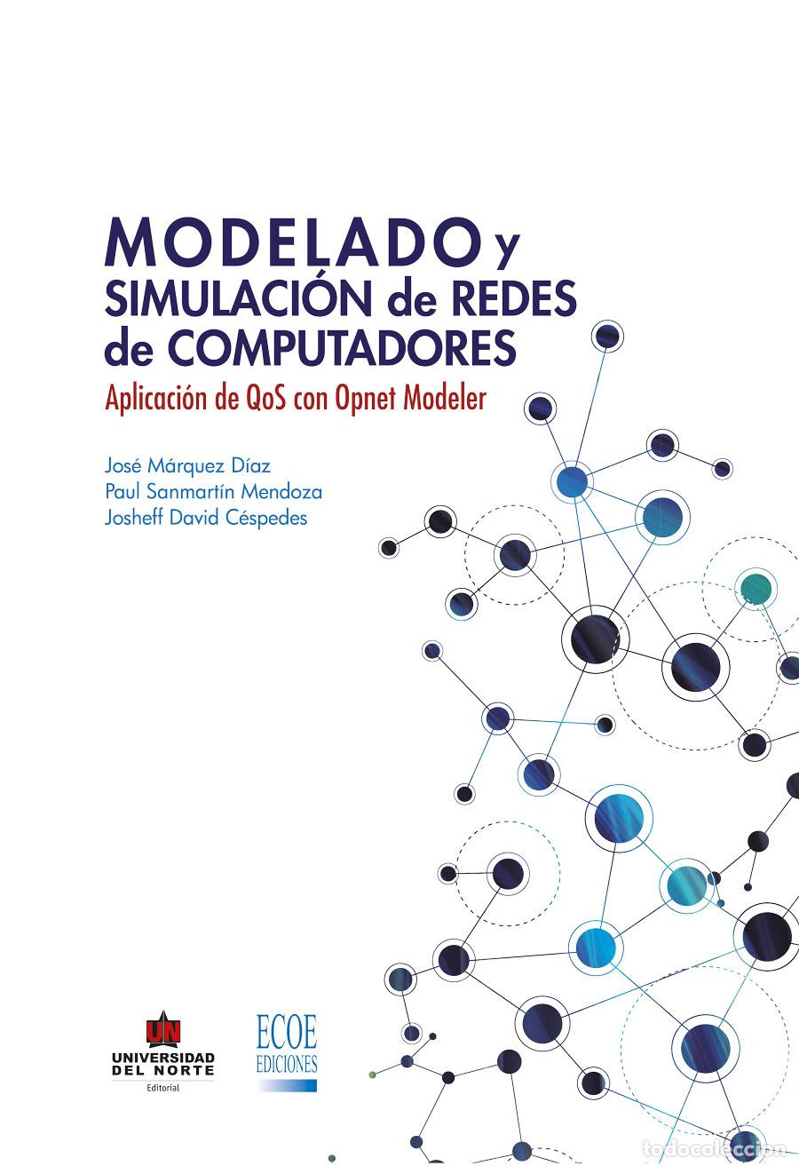 Libri: Modelado y simulaci&oacute;n de redes de computadores - Aplicaci&oacute;n de QoS con Opnet Modeler - Jos&eacute; M&aacute;rquez