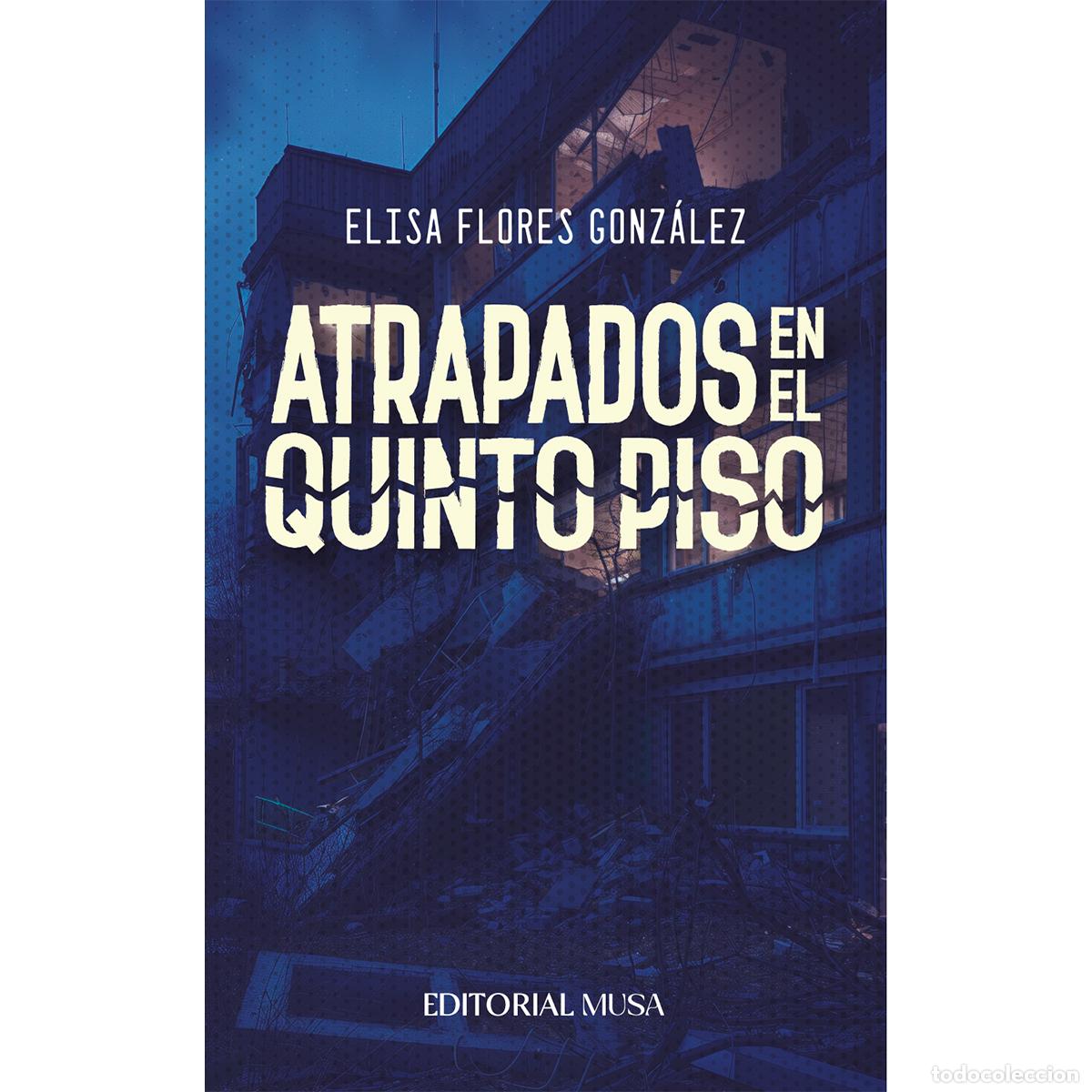 Libri: Atrapados en el Quinto Piso - Elisa Flores Gonz&aacute;lez