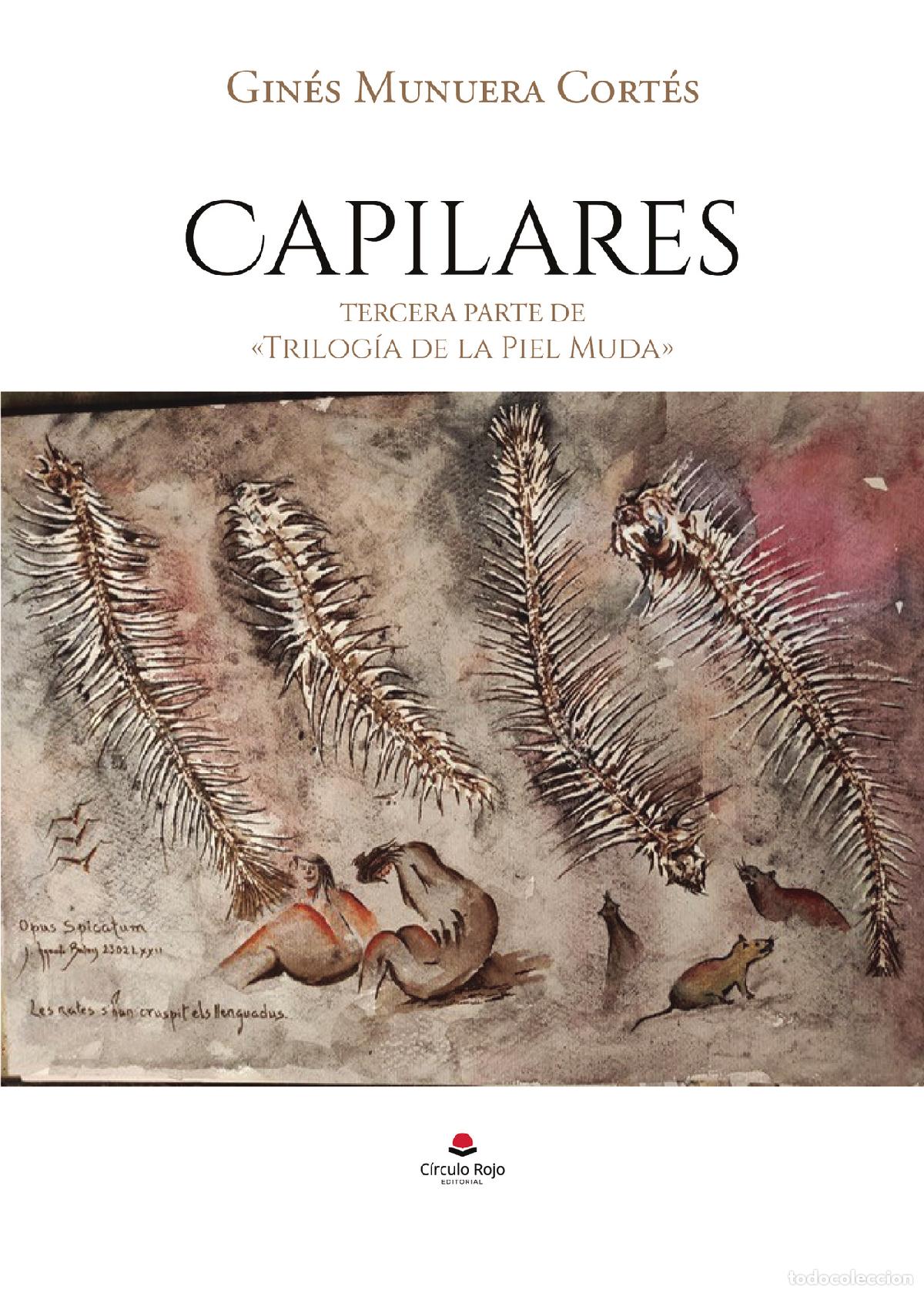 B&uuml;cher: Capilares - Tercera parte de la Trilog&iacute;a de la Piel Muda - Gin&eacute;s Munuera Cort&eacute;s