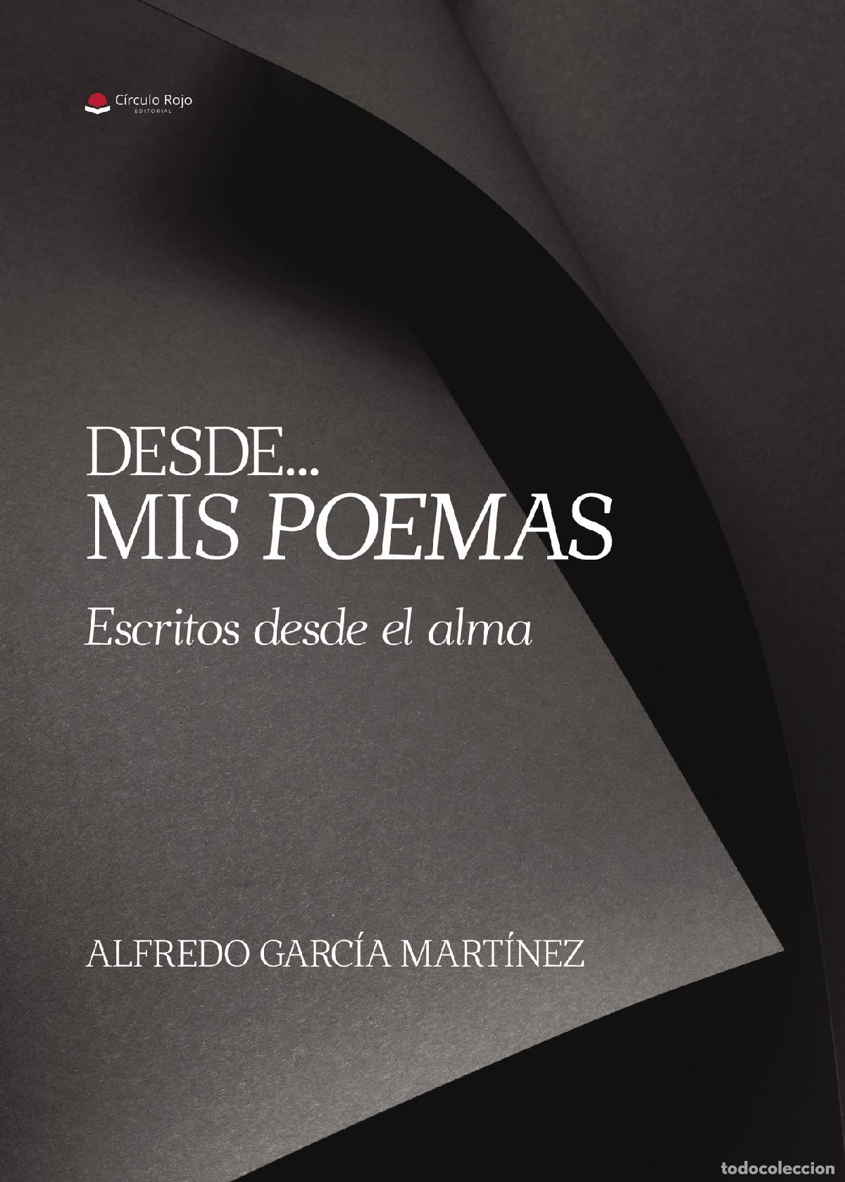 Libri: Desde... mis poemas escritos desde el alma - Alfredo Garc&iacute;a Mart&iacute;nez