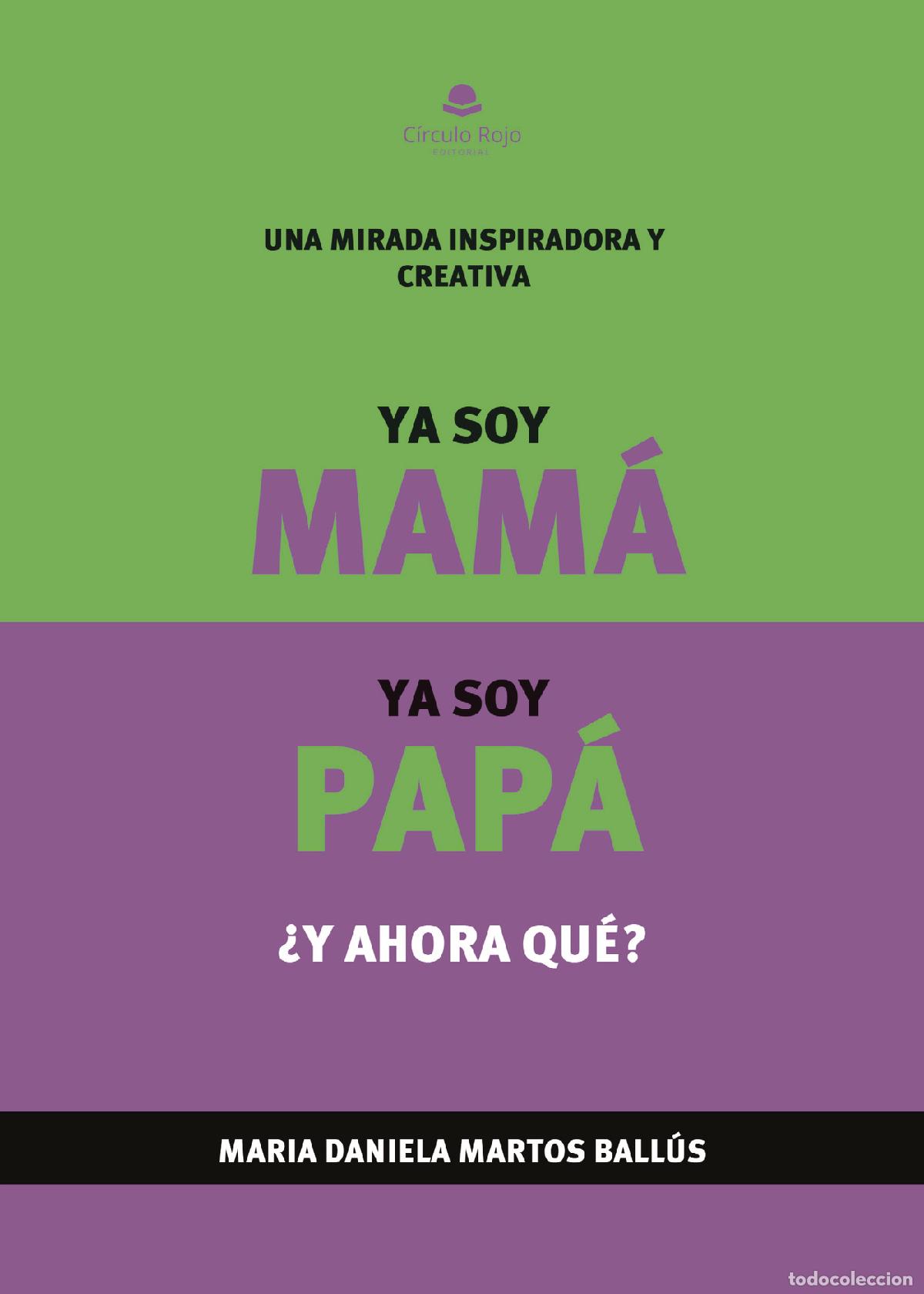 B&uuml;cher: Ya soy mam&aacute;, ya soy pap&aacute;, &iquest;y ahora qu&eacute;? - Maria Daniela Martos Ball&uacute;s