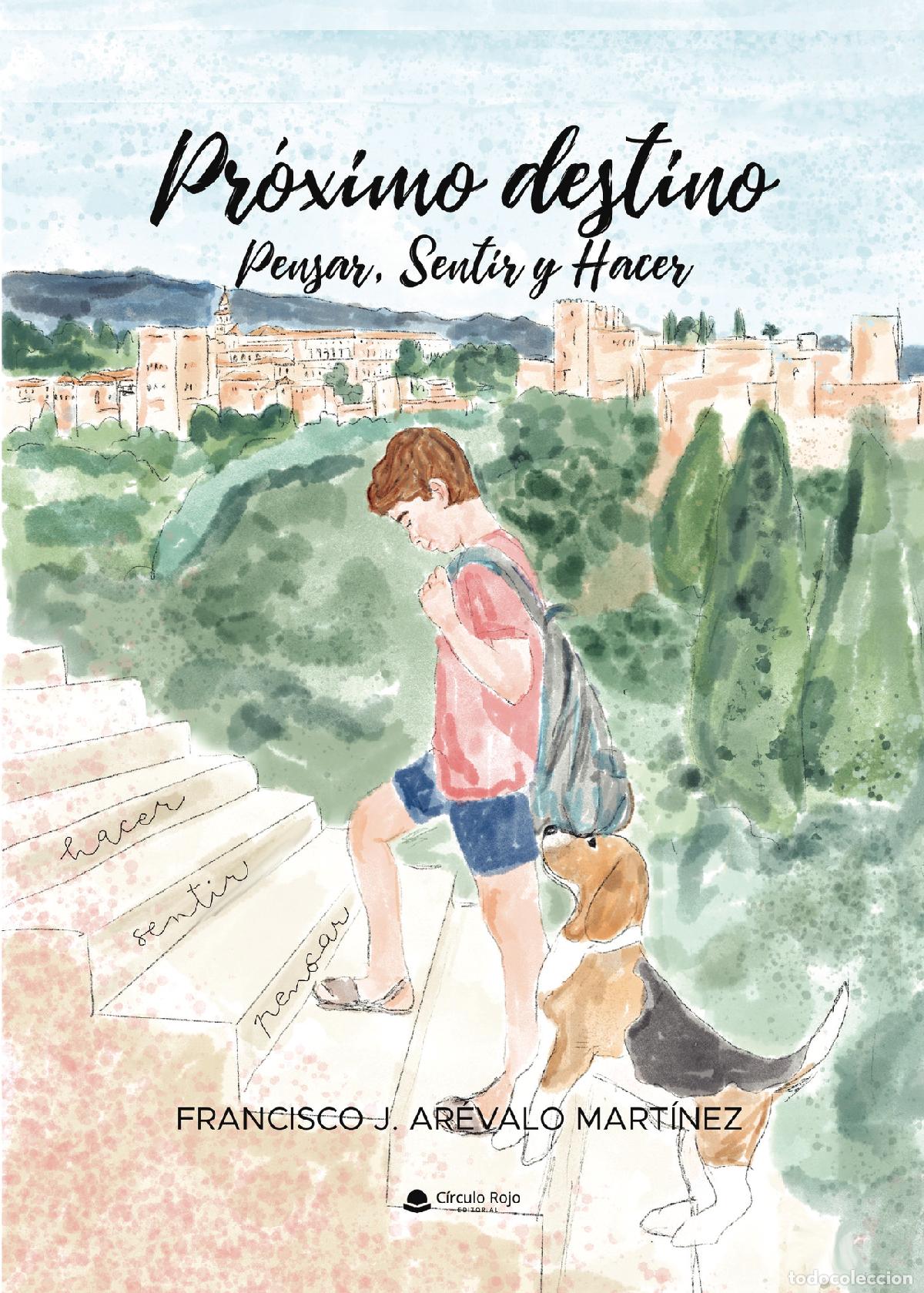 B&uuml;cher: Pr&oacute;ximo destino: Pensar, Sentir y Hacer - Francisco J. Ar&eacute;valo Mart&iacute;nez