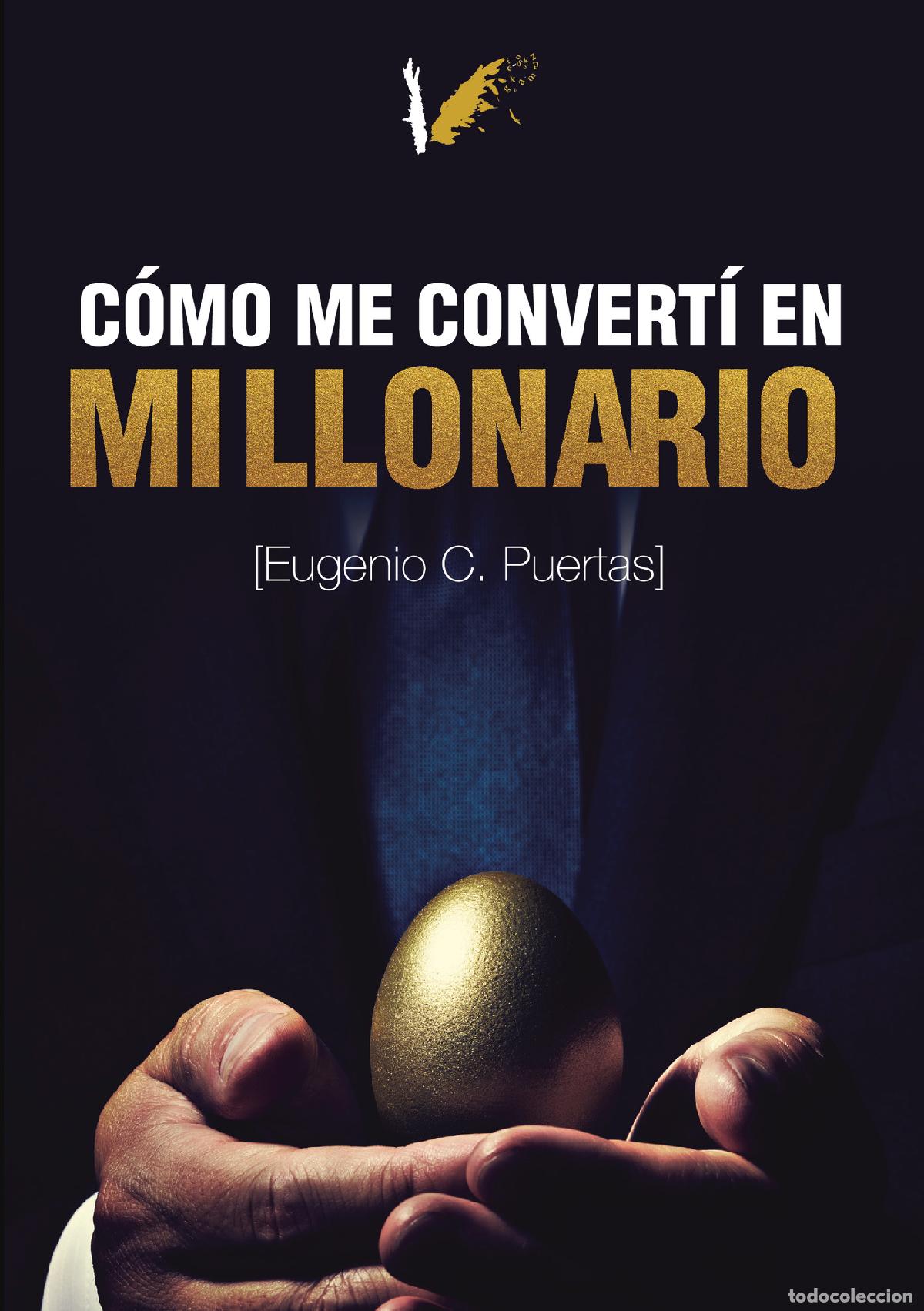 Libri: C&oacute;mo me convert&iacute; en millonario - Eugenio Carrero Puertas