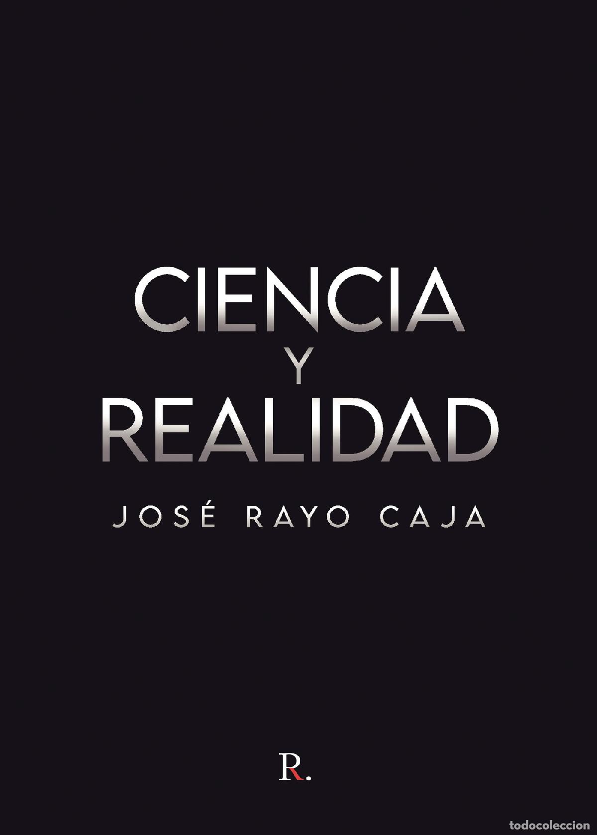 Libros: Ciencia y realidad - Jos&eacute; Rayo Caja - Foto 1
