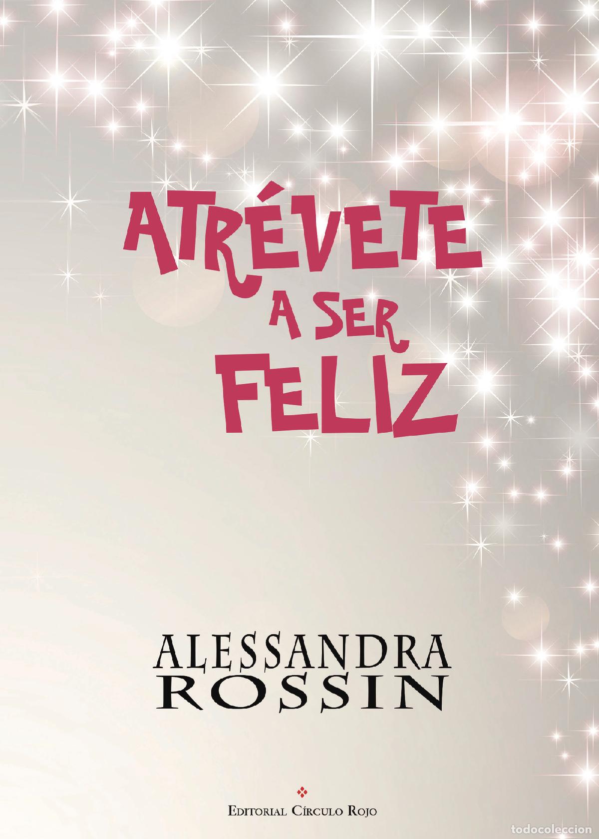 Libri: Atr&eacute;vete a ser feliz - Alessandra Rossin