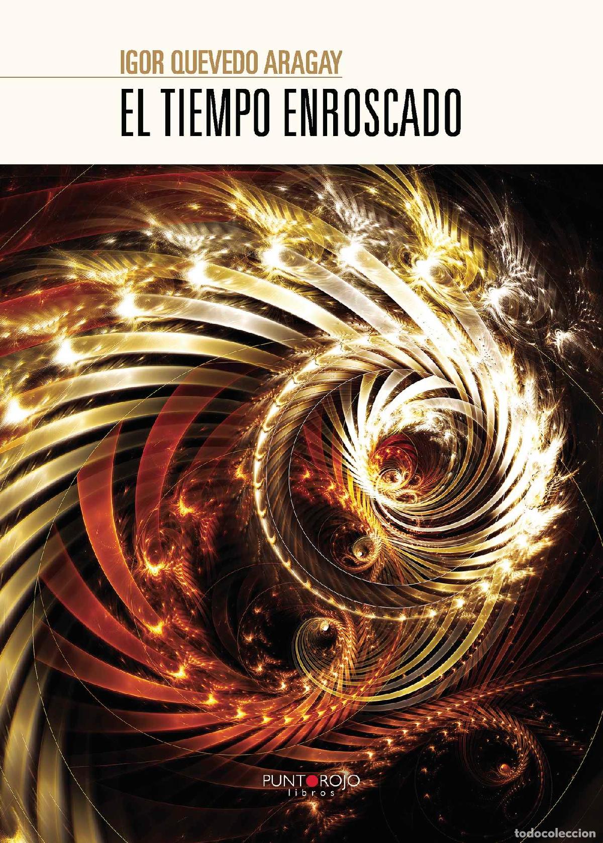 Libros: El tiempo enroscado - Igor Quevedo Aragay