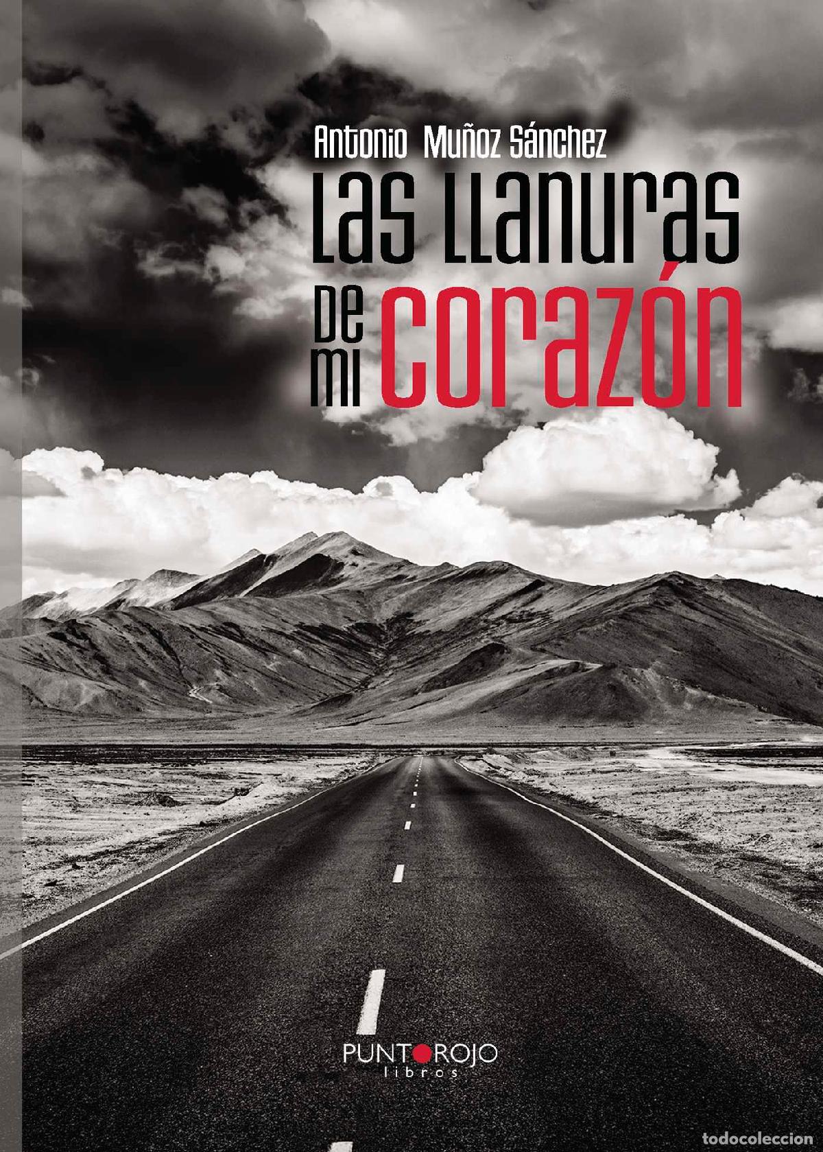 Libri: Las llanuras de mi coraz&oacute;n - Antonio Mu&ntilde;oz S&aacute;nchez