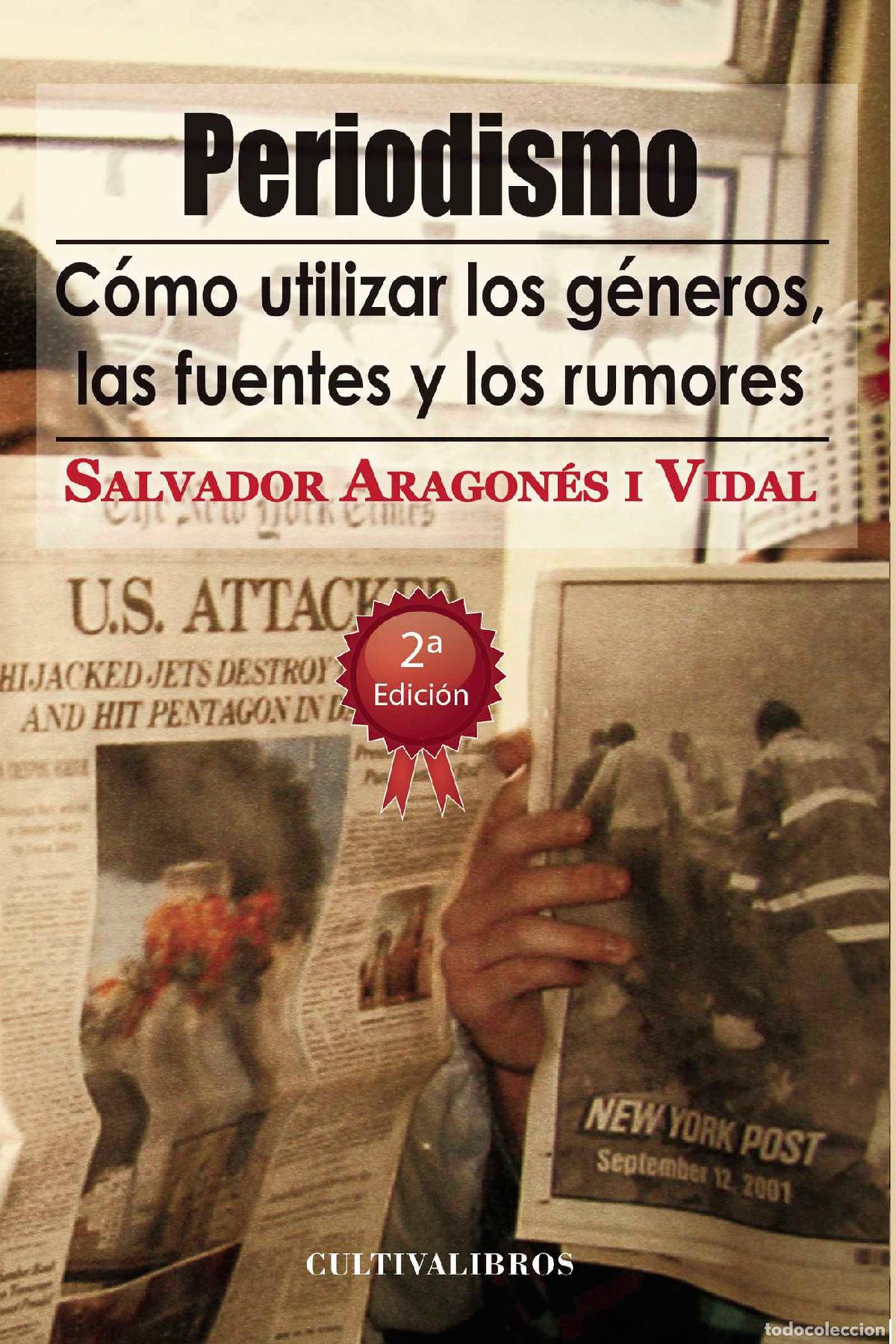 Libri: Periodismo. C&oacute;mo utilizar los g&eacute;neros, las fuentes y los rumores - Salvador Aragon&eacute;s i Vidal
