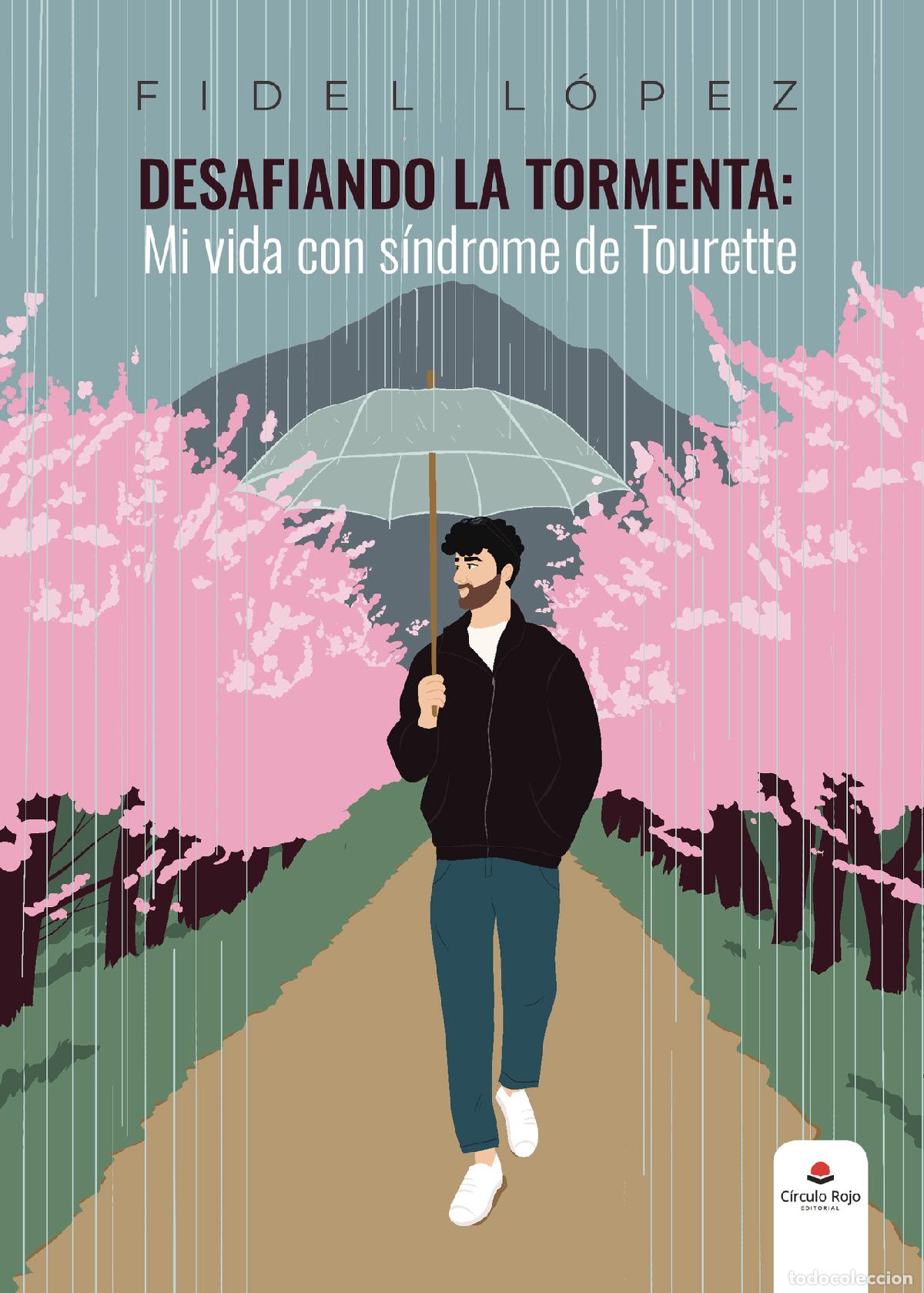 Libros: Desafiando la tormenta: Mi vida con s&iacute;ndrome de tourette - Fidel L&oacute;pez