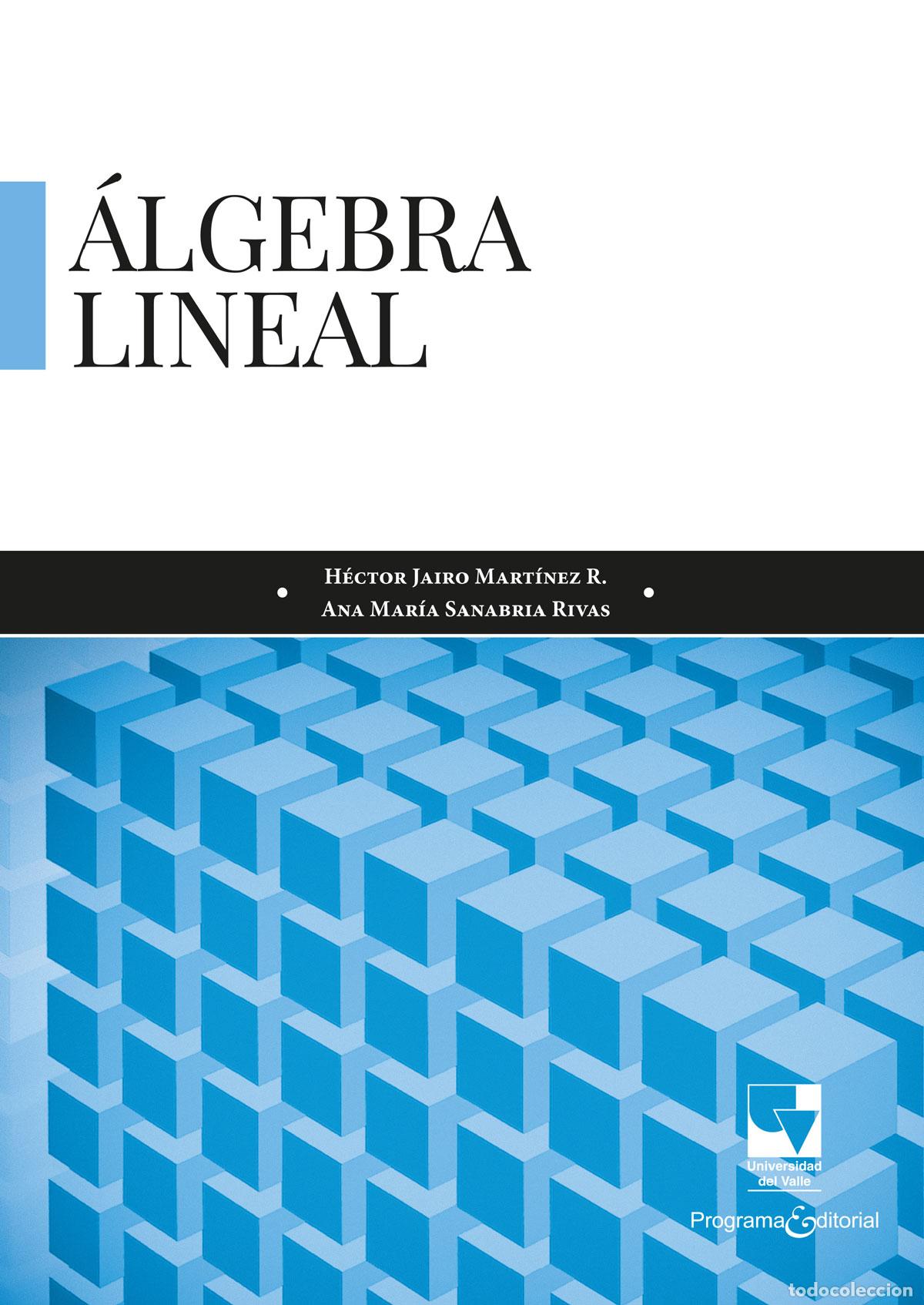Libros: &Aacute;lgebra lineal - H&eacute;ctor Jairo Mart&iacute;nez - Foto 1