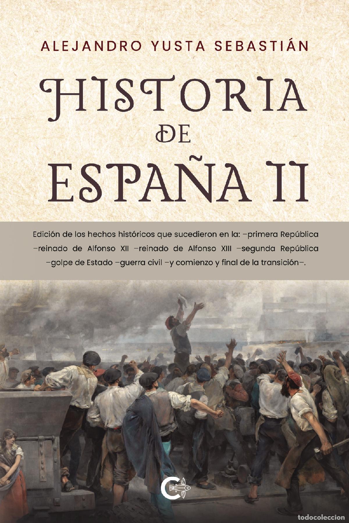 B&uuml;cher: Historia de Espa&ntilde;a II - Edici&oacute;n de los hechos hist&oacute;ricos que sucedieron en la: ?primera Rep&uacute;blica ?r