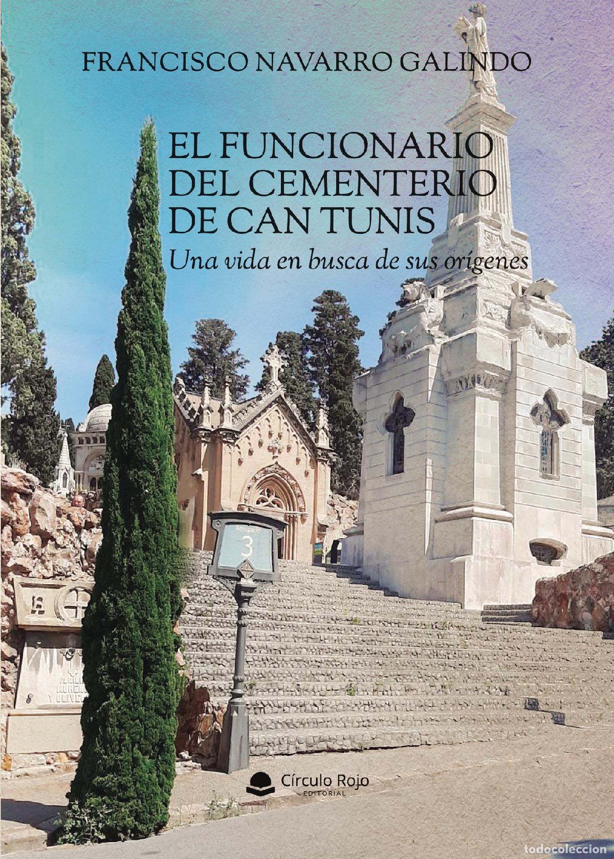 books: EL FUNCIONARIO DEL CEMENTERIO DE CAN TUNIS - Francisco Navarro Galindo