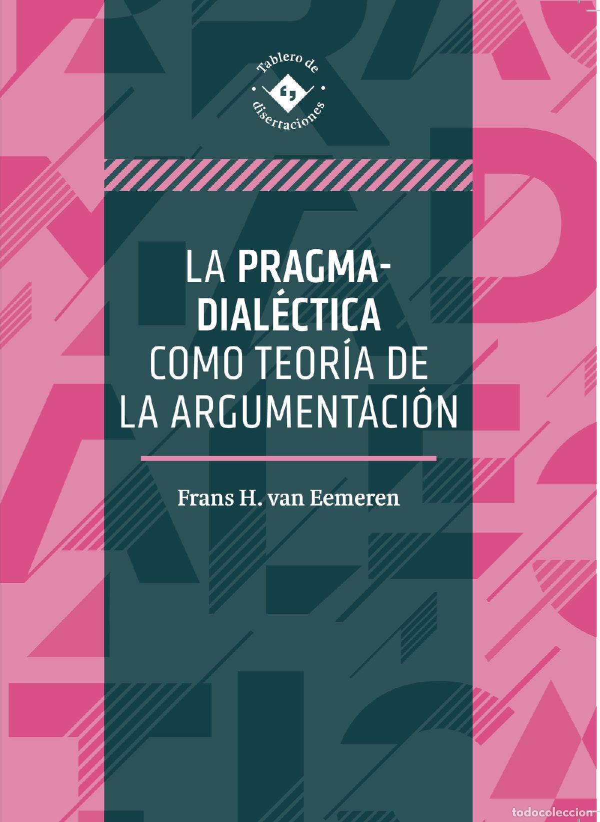 books: La pragma-dial&eacute;ctica como teor&iacute;a de la argumentaci&oacute;n - Frans Hendrik van Eemeren