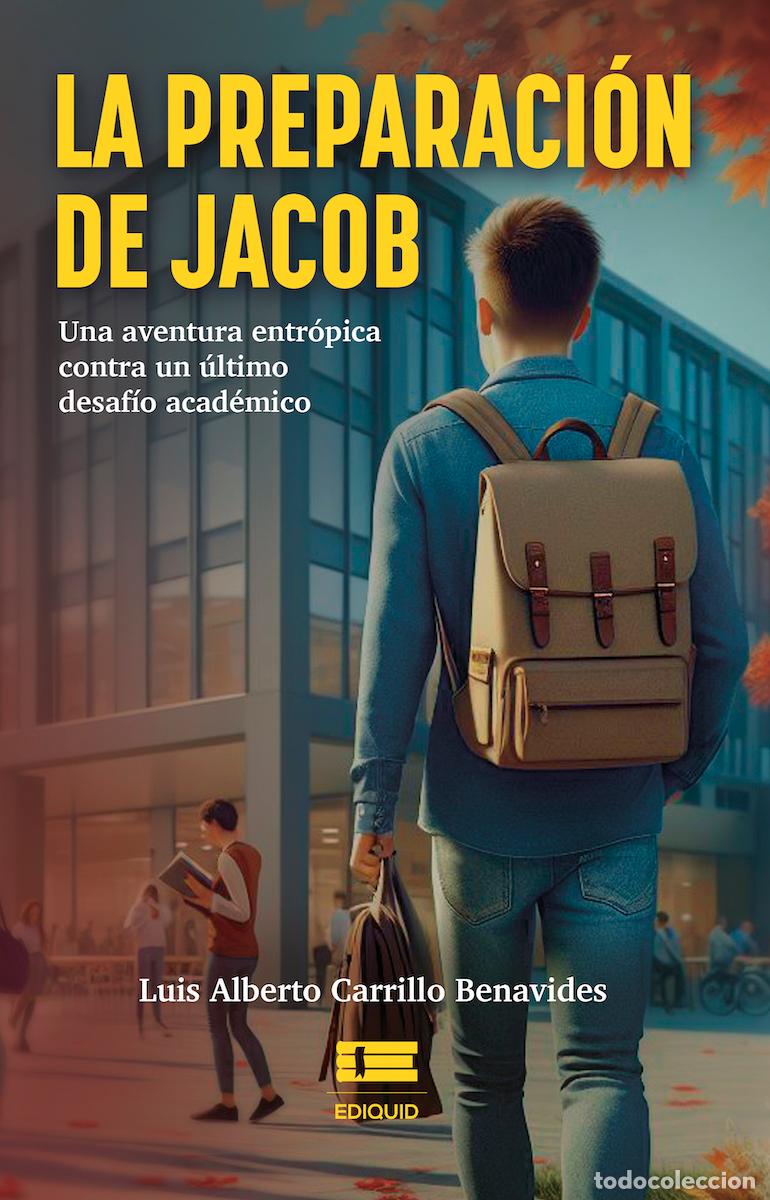 books: La preparaci&oacute;n de Jacob - Una aventura entr&oacute;pica contra un &uacute;ltimo desaf&iacute;o acad&eacute;mico - Luis Alberto C