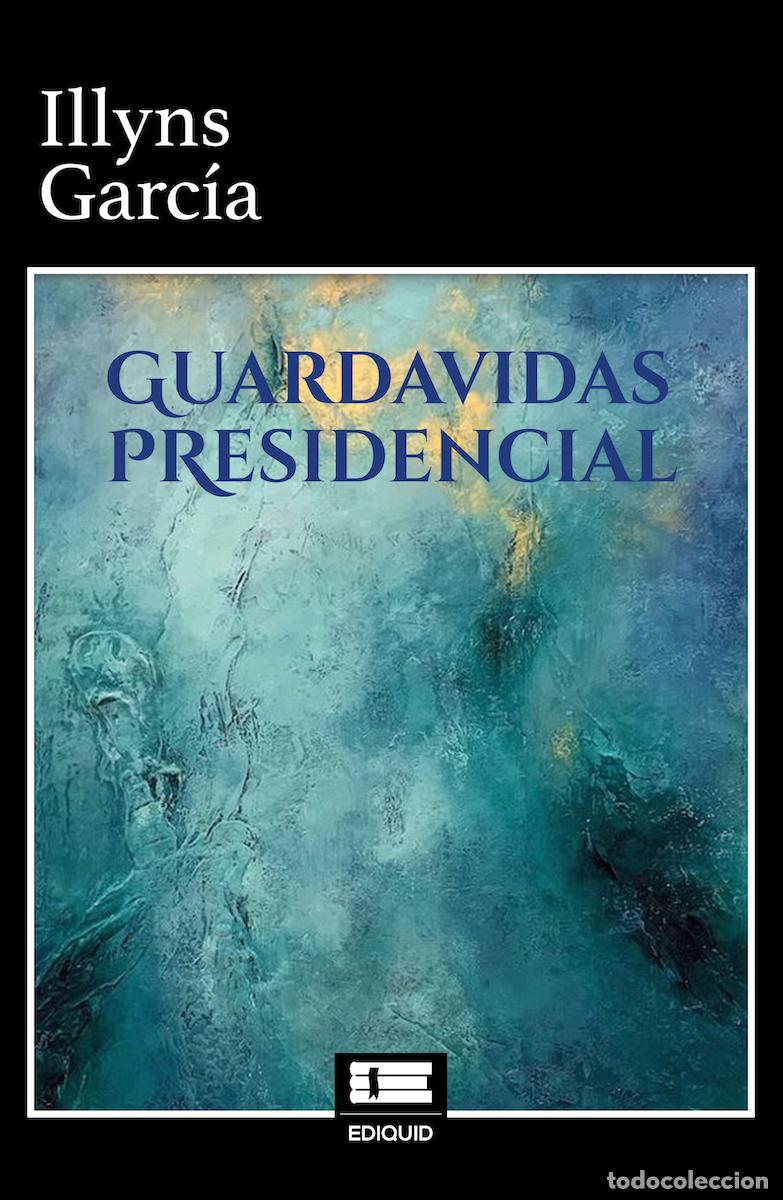 Libri: Guardavidas presidencial - Illyns Garc&iacute;a