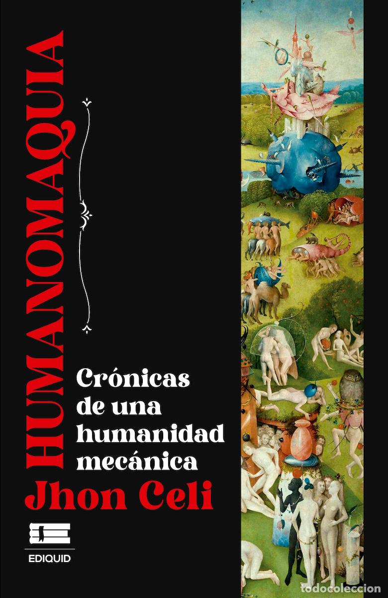 B&uuml;cher: Humanomaquia - Cr&oacute;nicas de una humanidad mec&aacute;nica - Jhon Celi