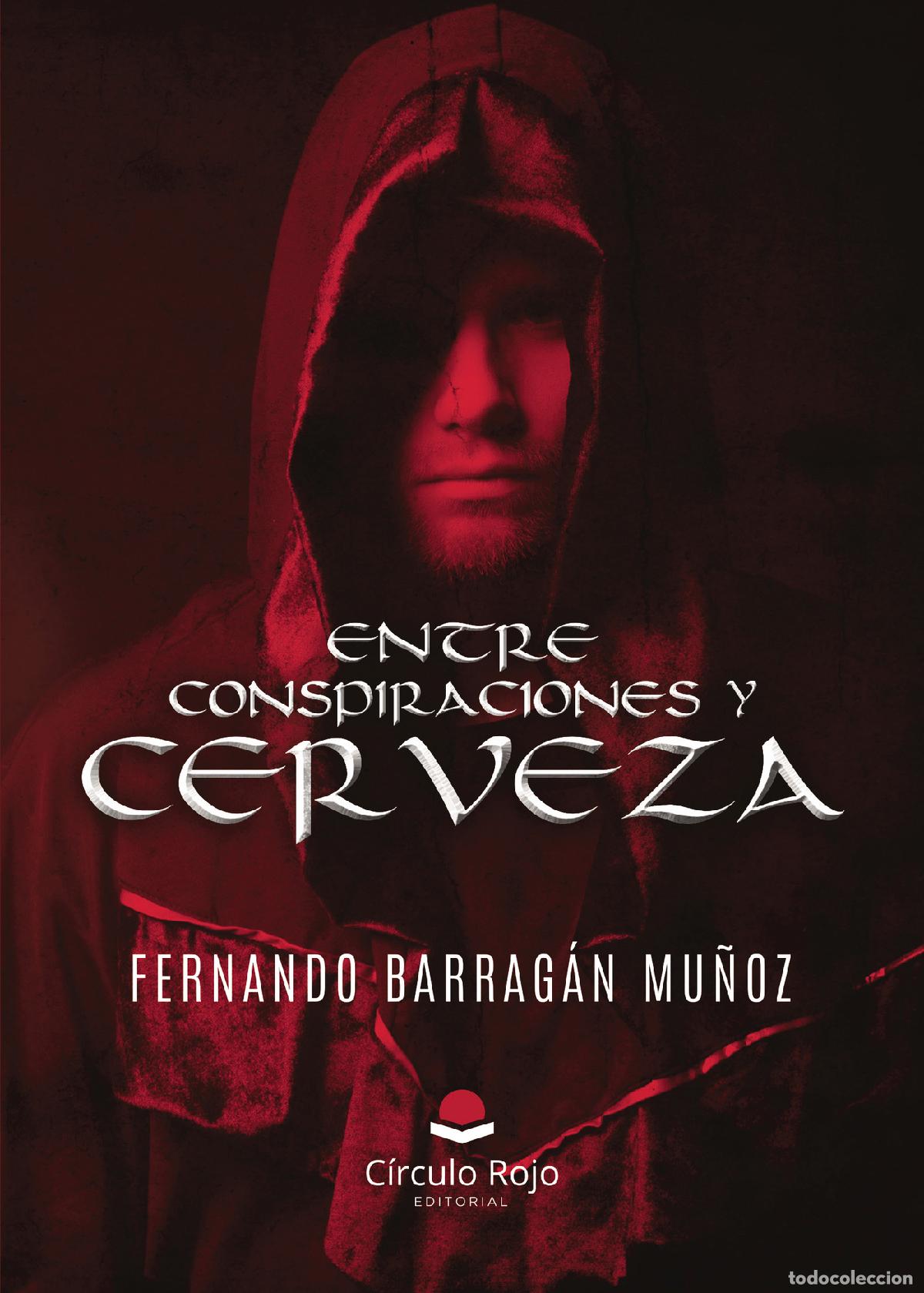Libri: ENTRE CONSPIRACIONES Y CERVEZA - Fernando Barragan Mu&ntilde;oz