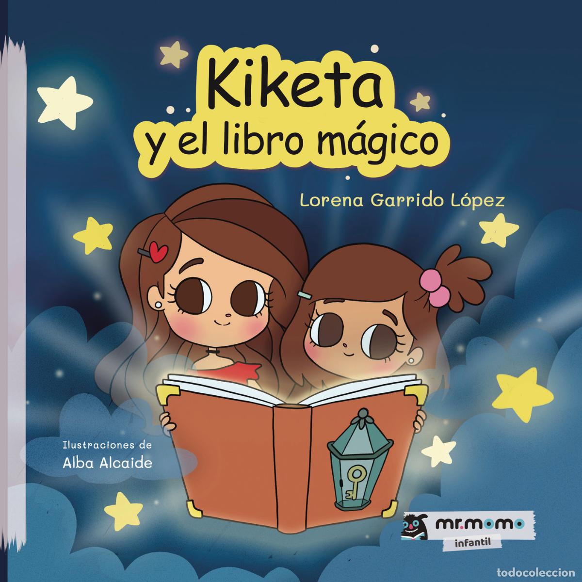 Libri: Kiketa y el libro m&aacute;gico - Lorena Garrido L&oacute;pez