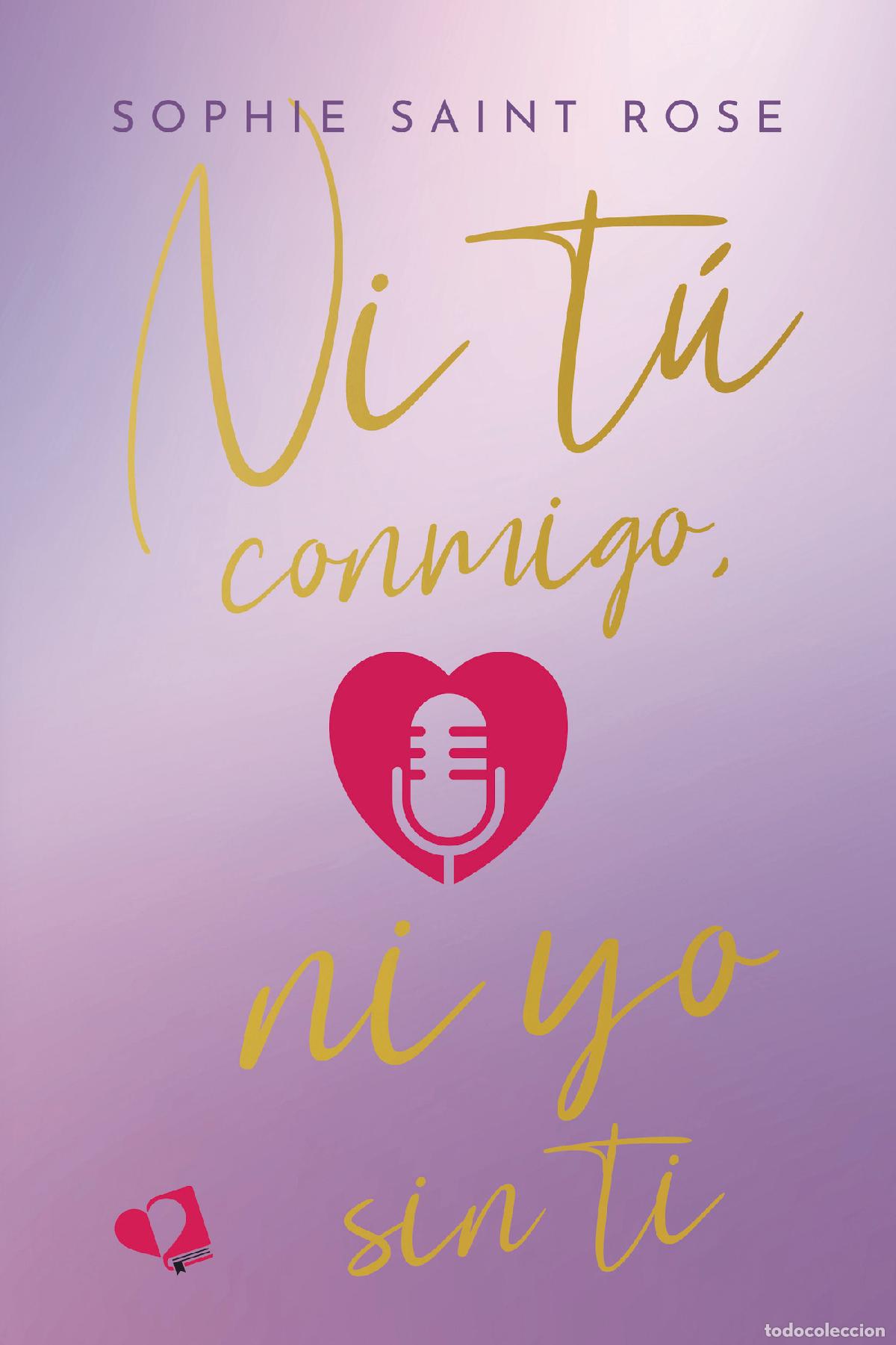 Libros: Ni t&uacute; conmigo, ni yo sin ti - Sophie Saint Rose