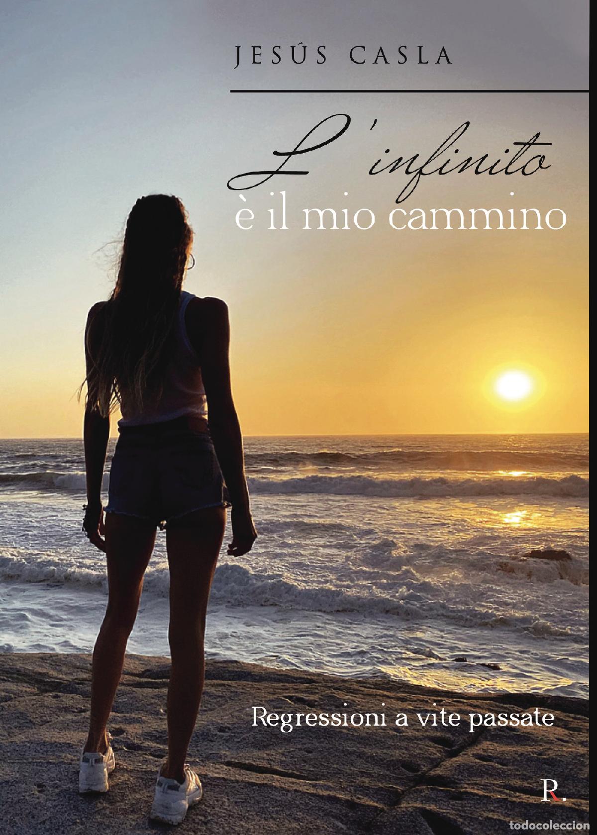 Libri: L?infinito &egrave; il mio cammino - Jes&uacute;s Casla Francisco