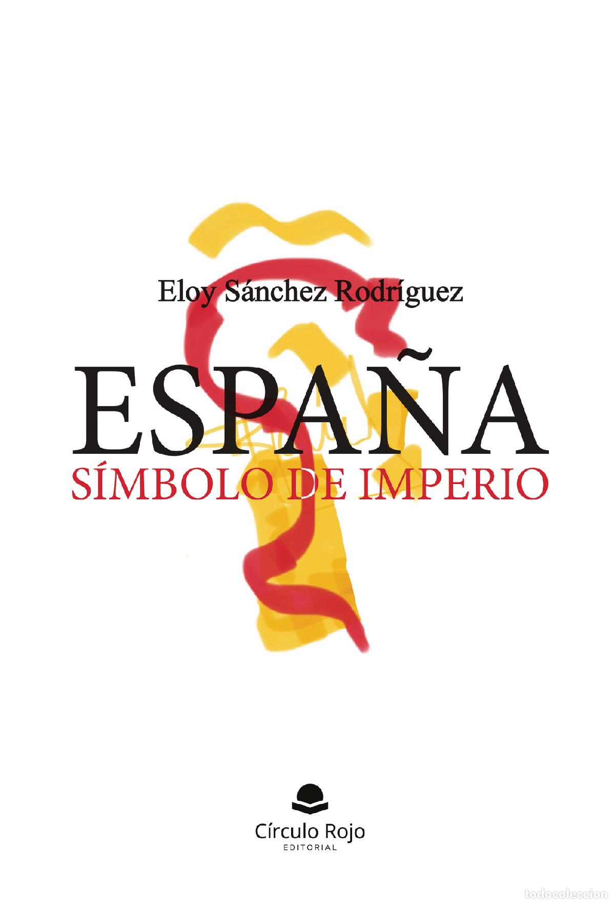 books: Espa&ntilde;a. S&iacute;mbolo de Imperio - Eloy S&aacute;nchez Rodr&iacute;guez