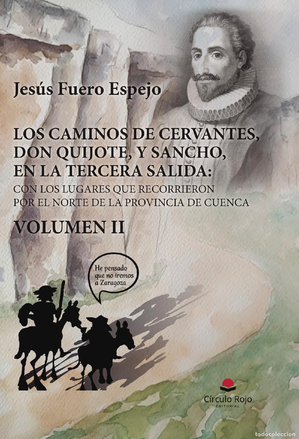 Libros: LOS CAMINOS DE CERVANTES, DON QUIJOTE, Y SANCHO, EN LA TERCERA SALIDA: CON LOS LUGARES QUE RECORRIER