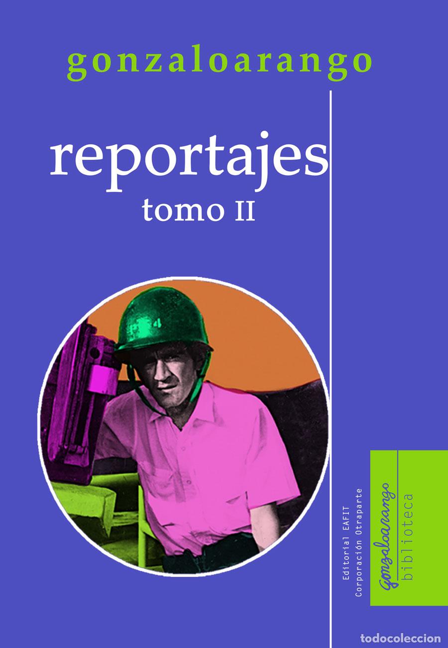 Libri: Reportajes. Tomo II - Gonzalo Arango