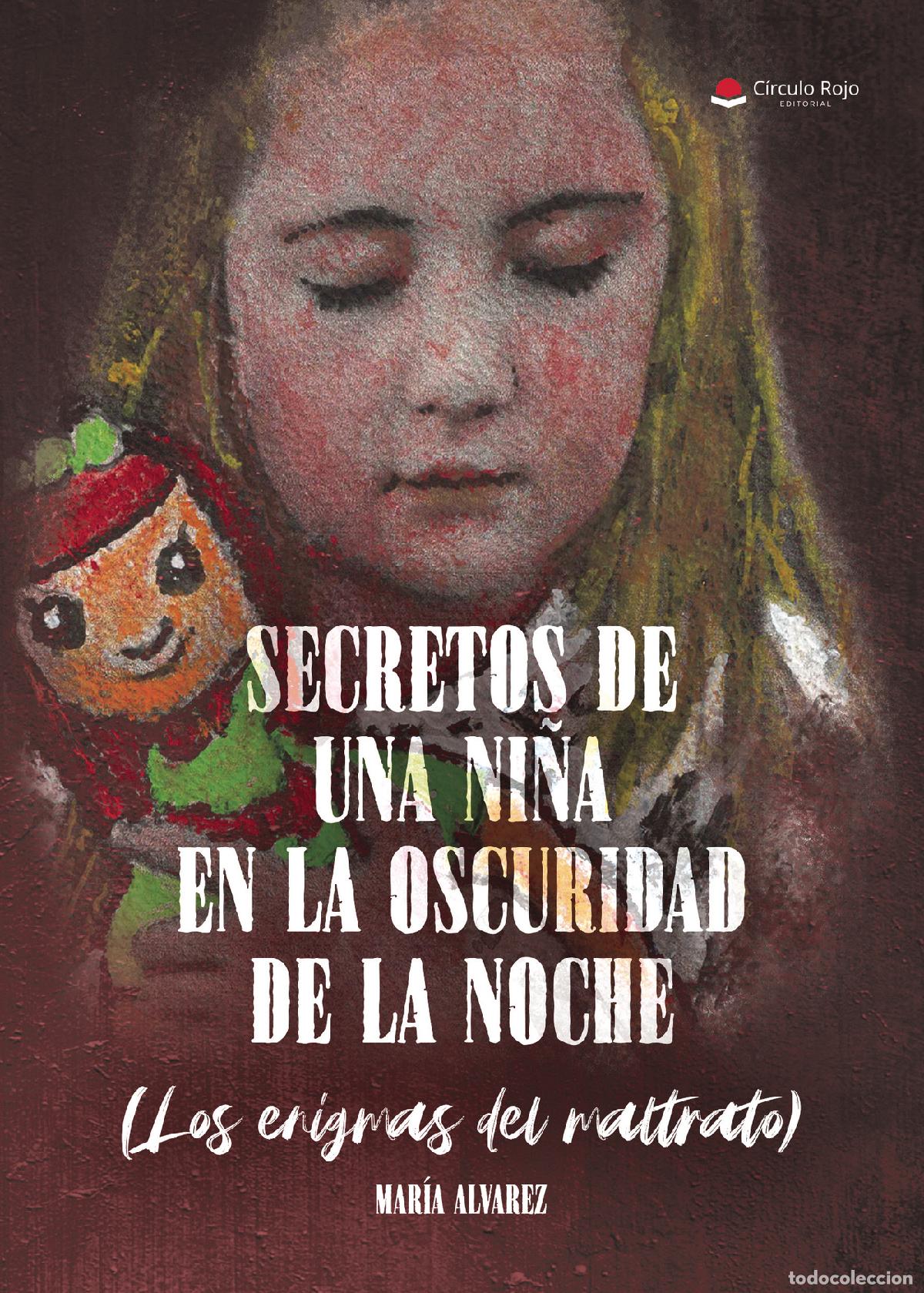 Libri: Secretos de una ni&ntilde;a en la oscuridad de la noche. Los enigmas del maltrato - Mar&Iacute;a &Aacute;lvarez