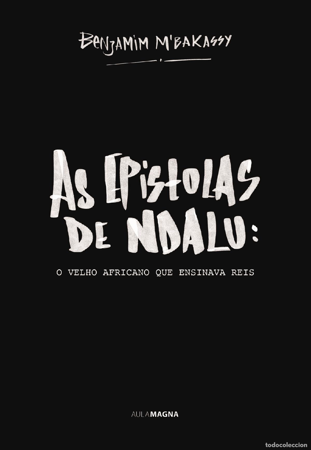 B&uuml;cher: As Epistolas de Ndalu: - O velho africano que ensinava reis - Benjamim M?Bakassy