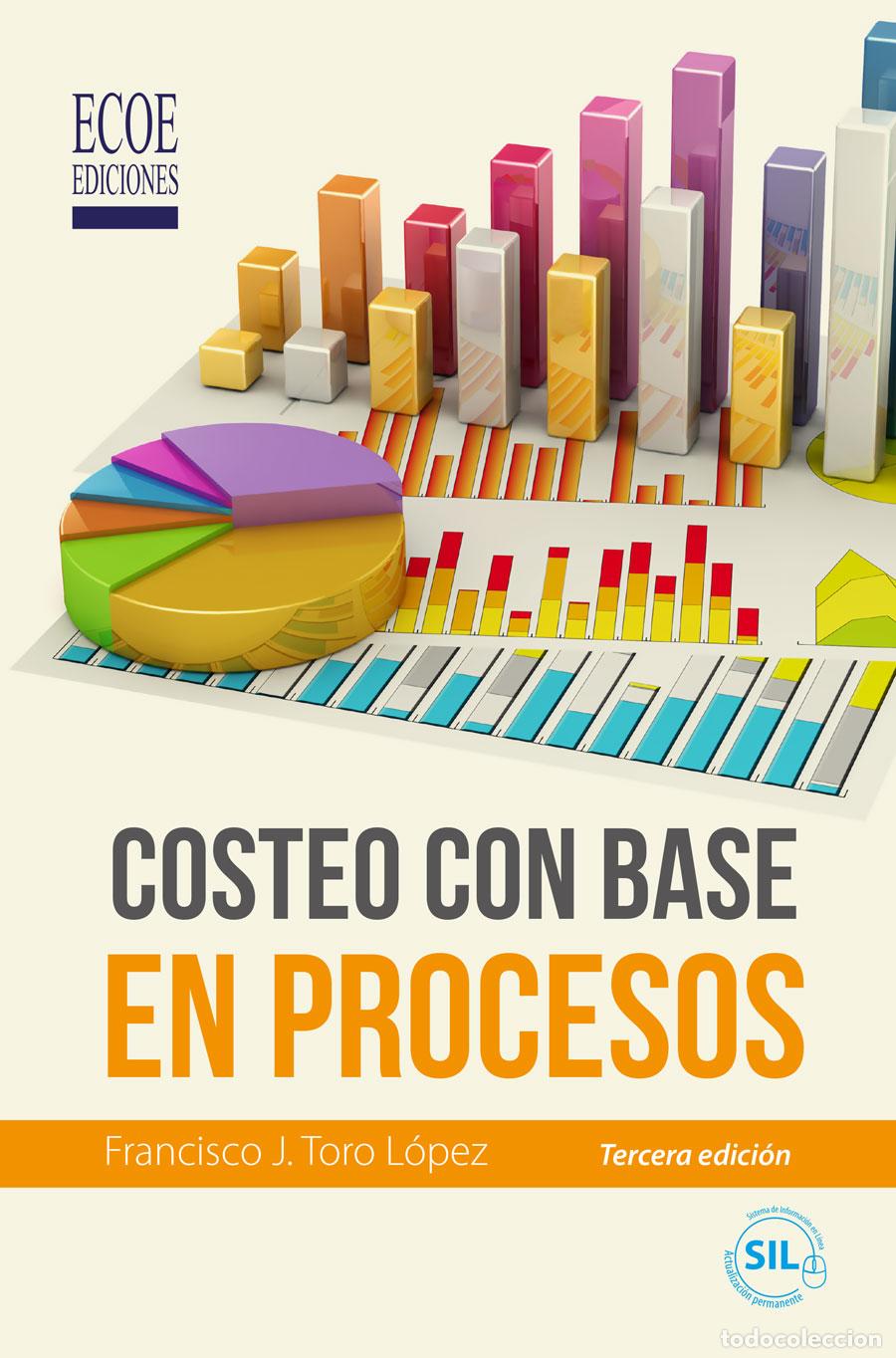 Libros: Costeo con base en procesos - Francisco J. Toro L&oacute;pez