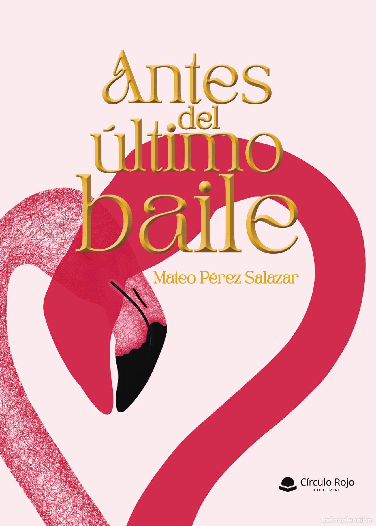 Libri: Antes del &uacute;ltimo baile - Mateo P&eacute;rez Salazar