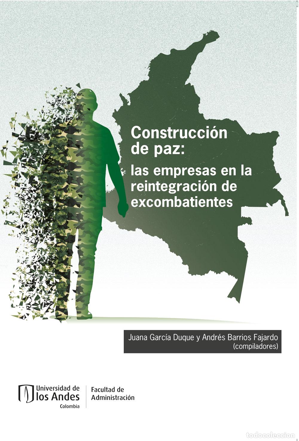 Livres: Construcci&oacute;n de paz: las empresas en la reintegraci&oacute;n de excombatientes - Juana Garc&iacute;a Duque