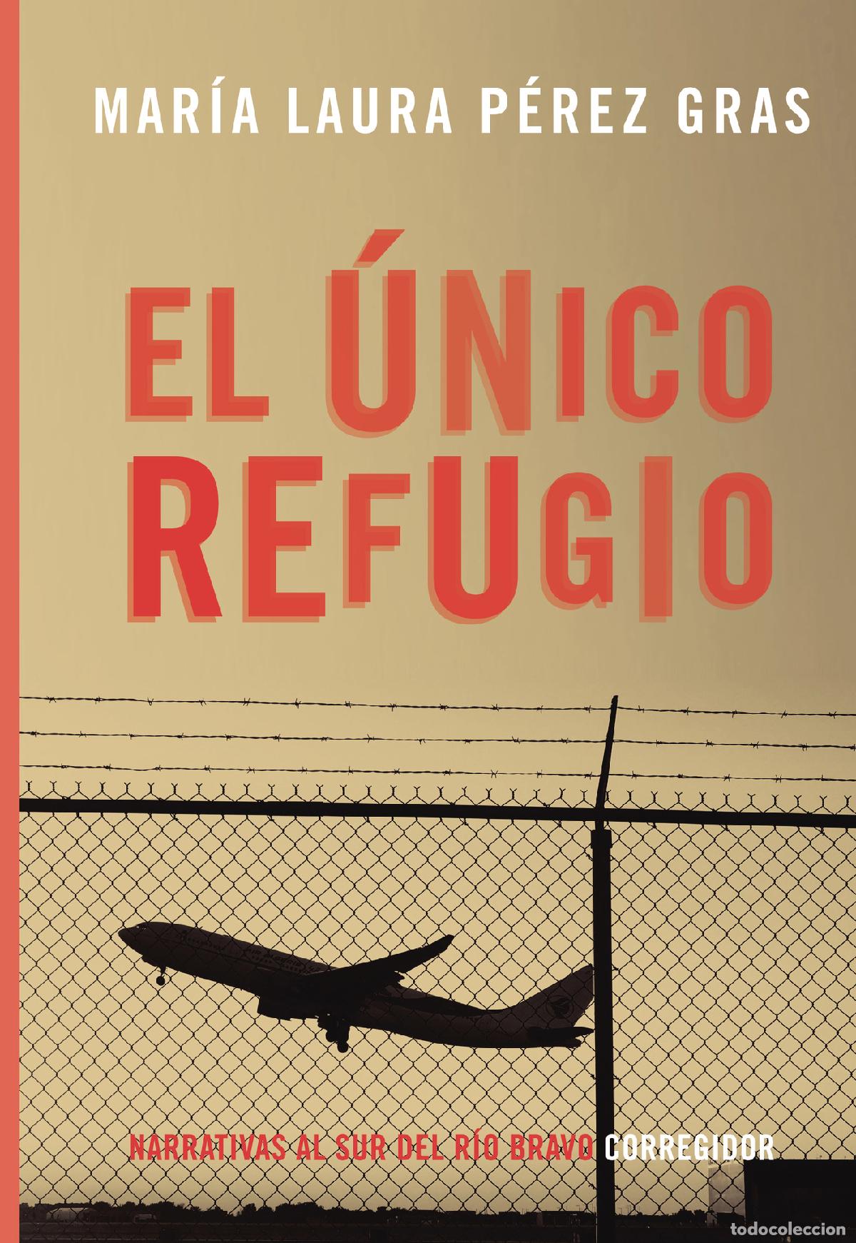 books: EL UNICO REFUGIO - Mar&iacute;a Luisa P&eacute;rez Gras