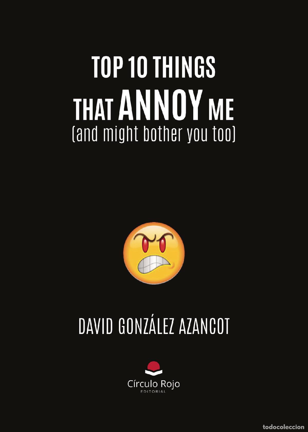 Libri: TOP 10 THINGS THAT ANNOY ME - David Gonz&aacute;lez Azancot