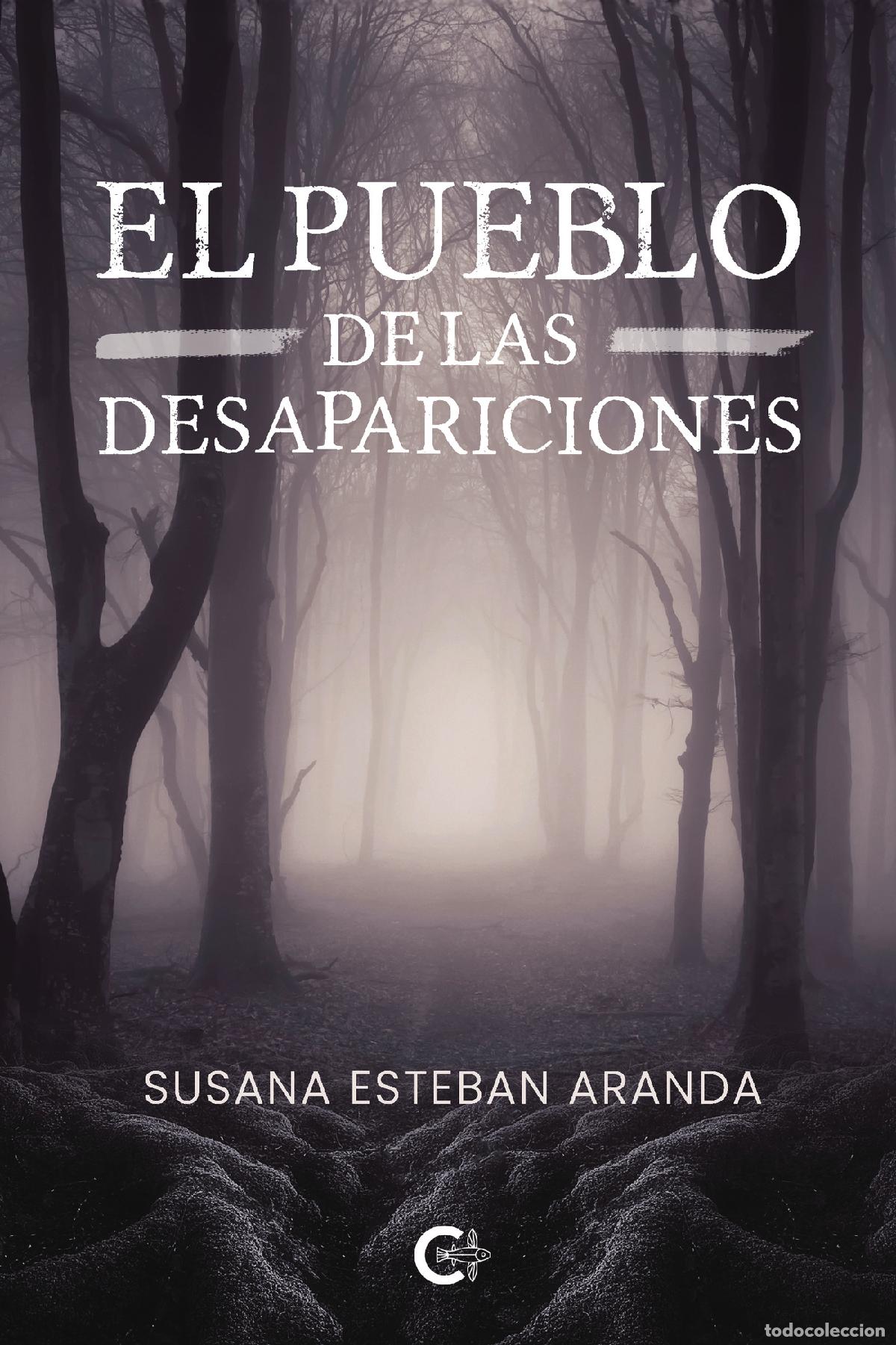 Libri: El pueblo de las desapariciones - Susana Esteban Aranda