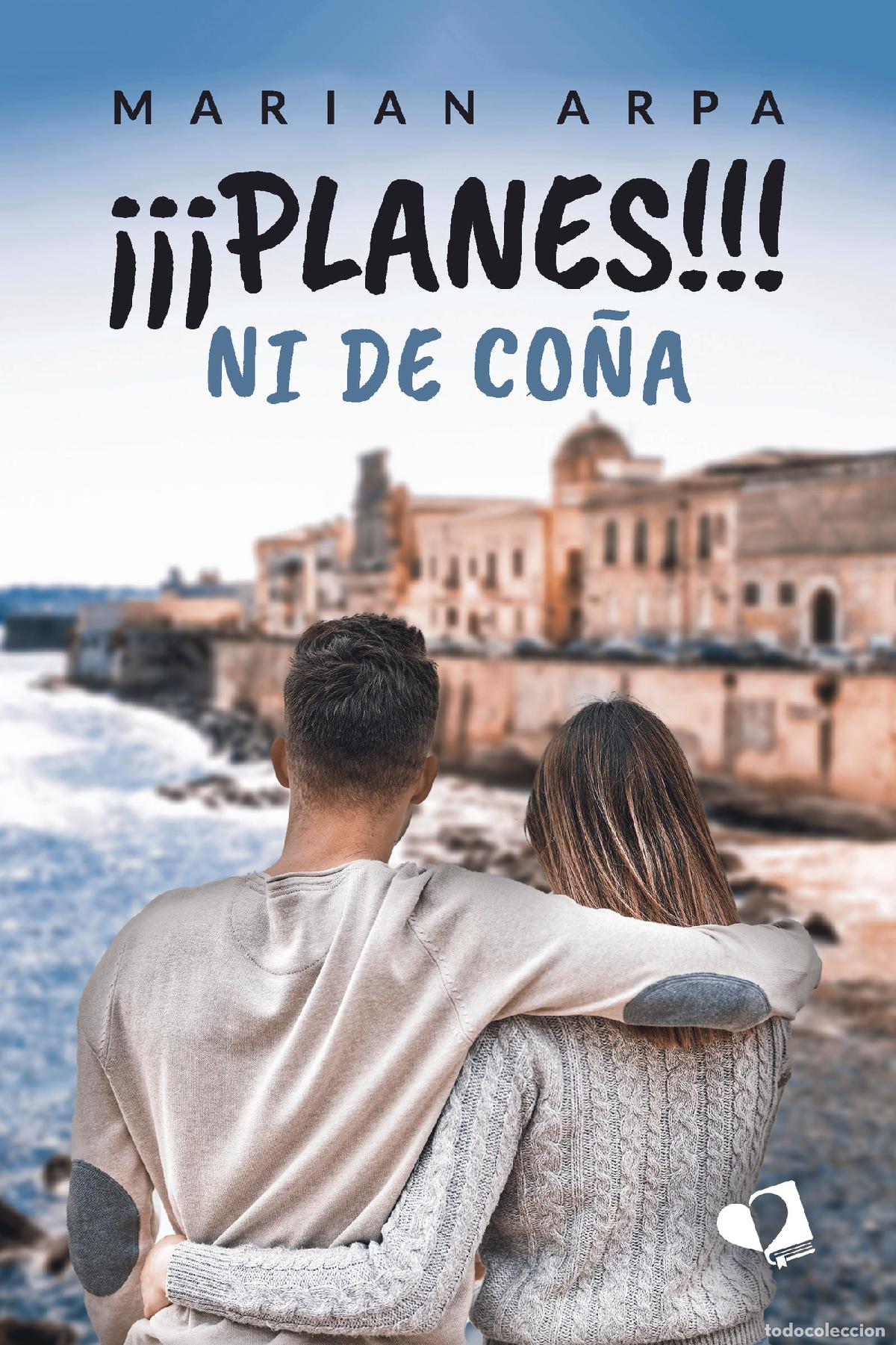 Libros: &iexcl;&iexcl;&iexcl;PLANES!!! NI DE CO&Ntilde;A - Marian Arpa
