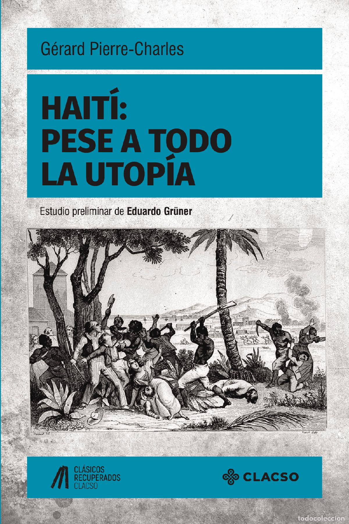 Libri: Hait&iacute; - Pese a todo la utop&iacute;a - G&eacute;rard Pierre-Charles