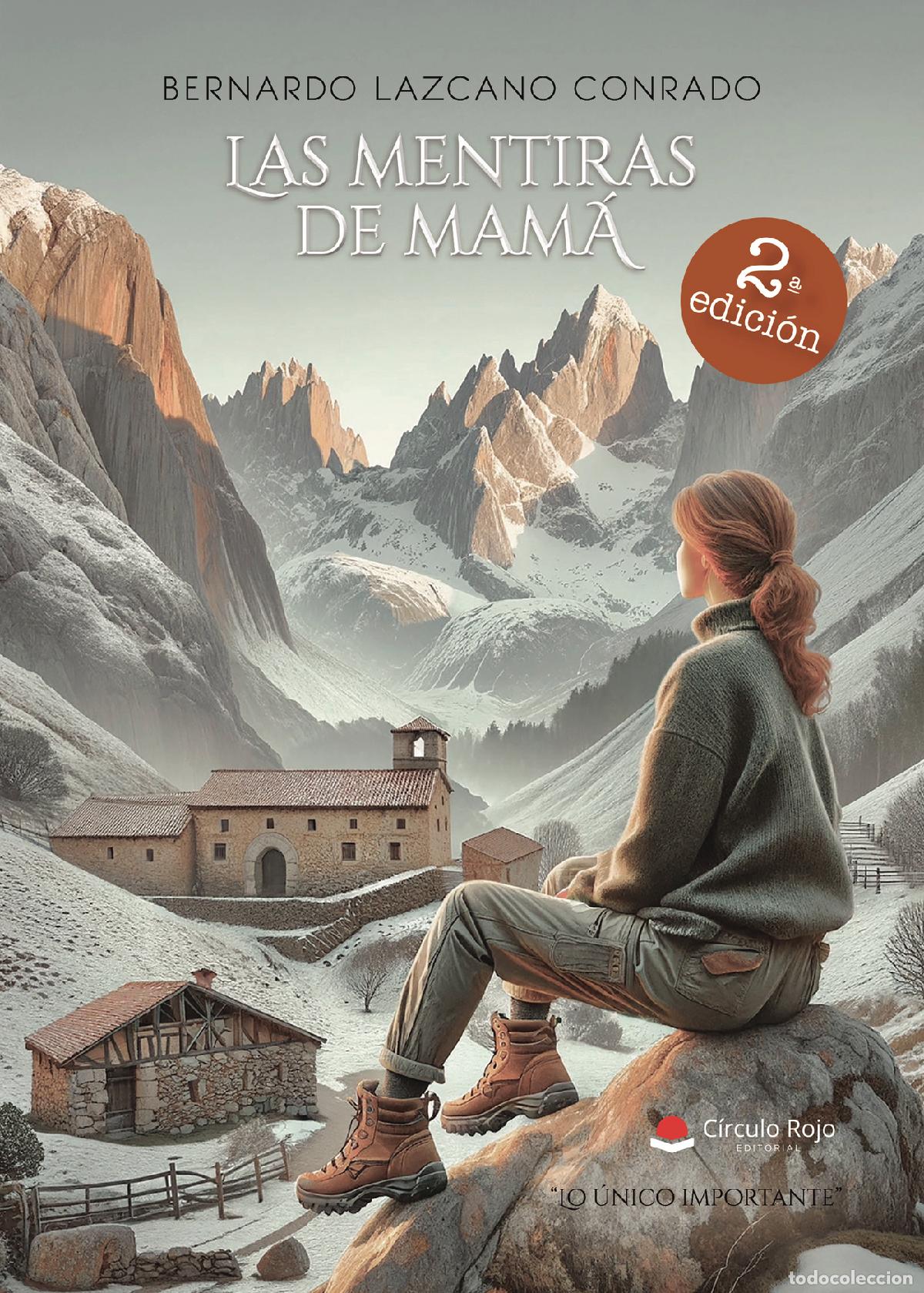 Libri: Las mentiras de mam&aacute;. Lo &uacute;nico importante - Bernardo Lazcano Conrado