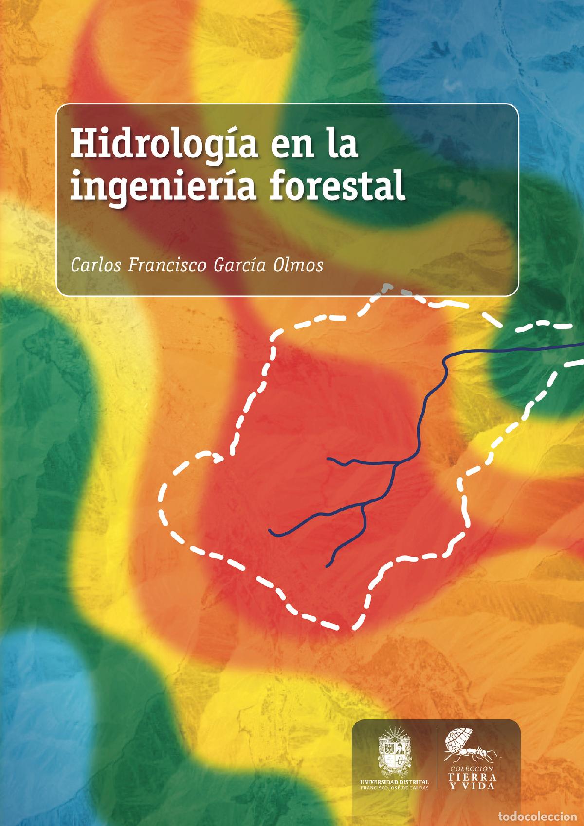 Libros: Hidrolog&iacute;a en la ingenier&iacute;a forestal - Carlos Francisco Garc&iacute;a Olmes