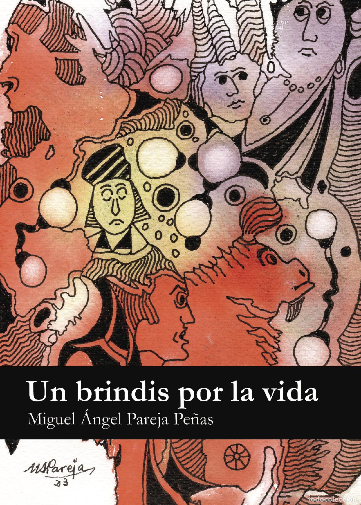 Libri: Un brindis por la vida - Miguel &Aacute;ngel Pareja Pe&ntilde;as