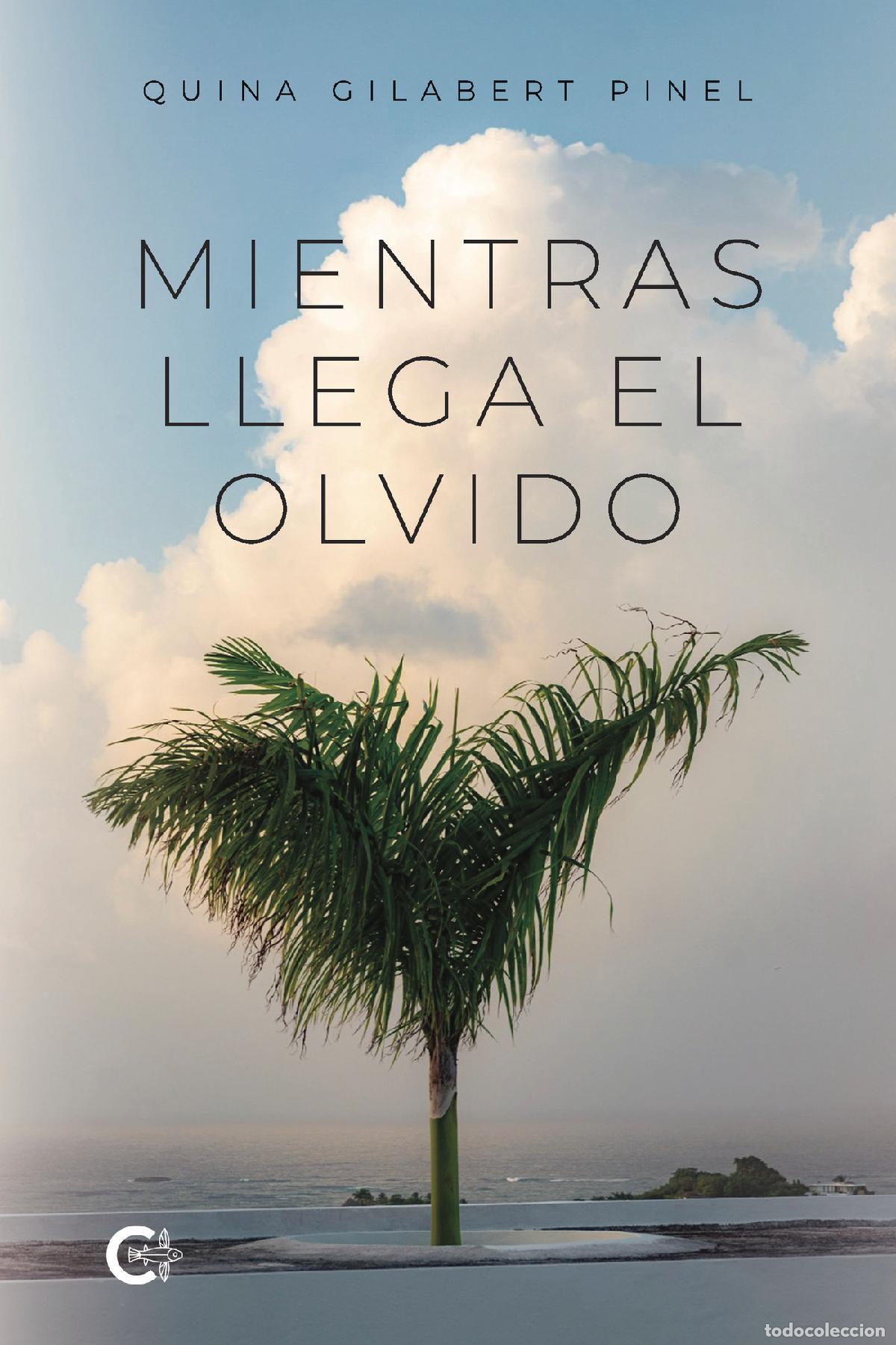 Libros: Mientras llega el olvido - Quina Gilabert Pinel