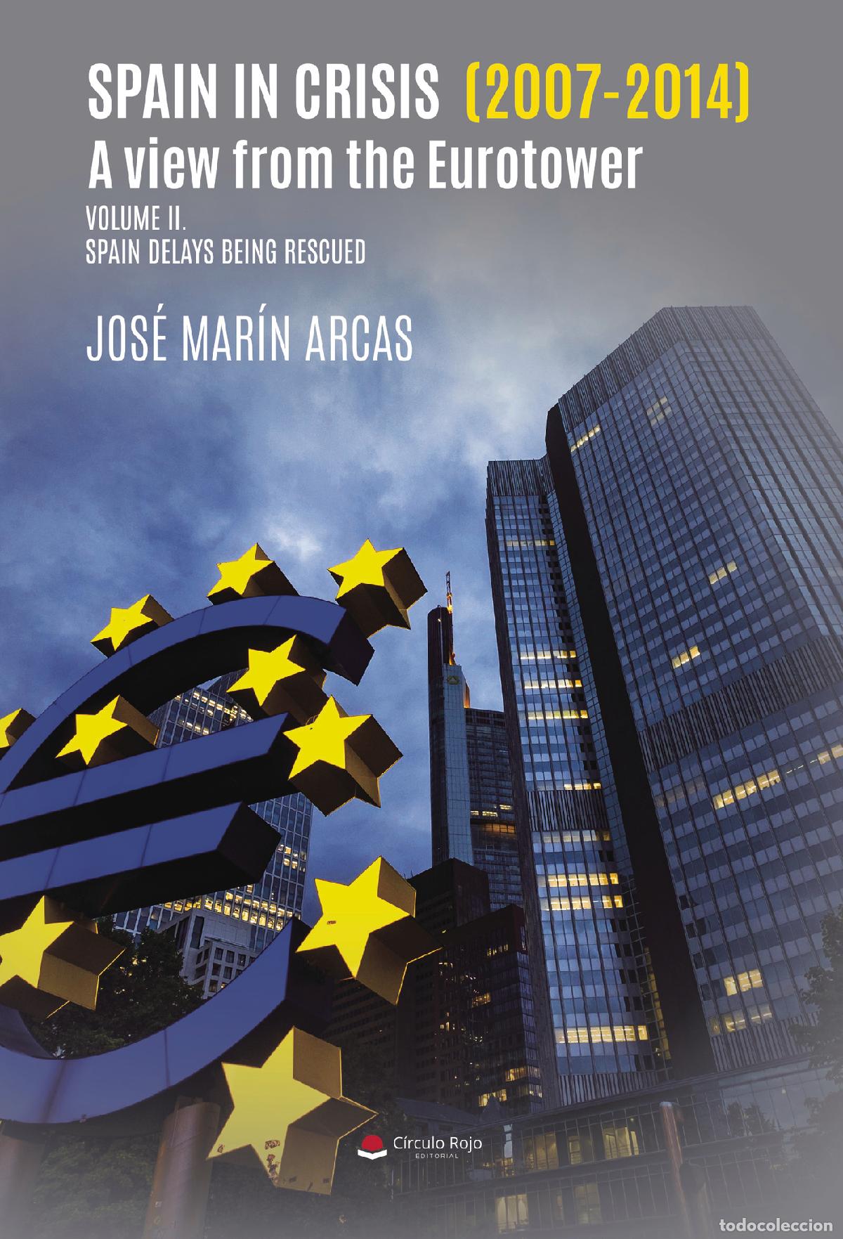 Livres: Spain in crisis (2007-2014). A view from the Eurotower. Volume II. Spain delays being rescued - Jos&eacute;