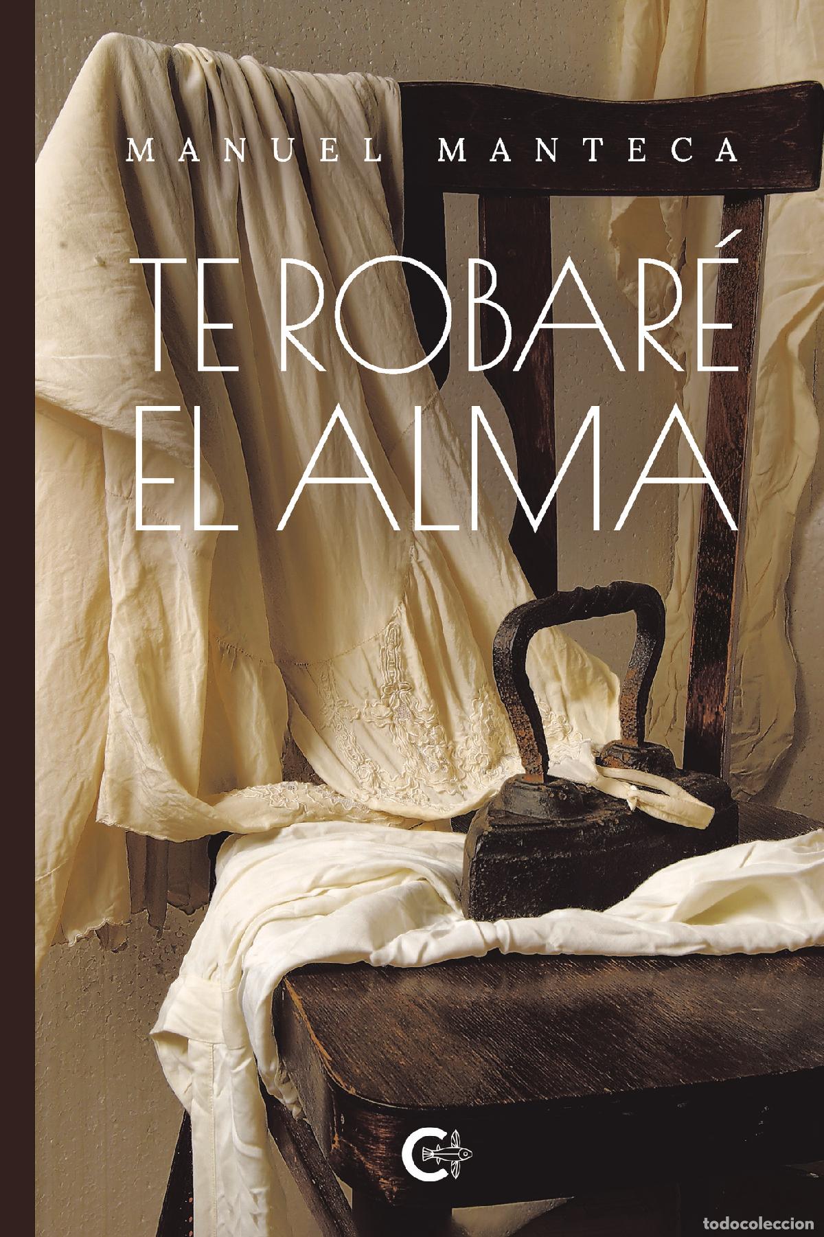 Libros: Te robar&eacute; el alma - Manuel Manteca - Foto 1